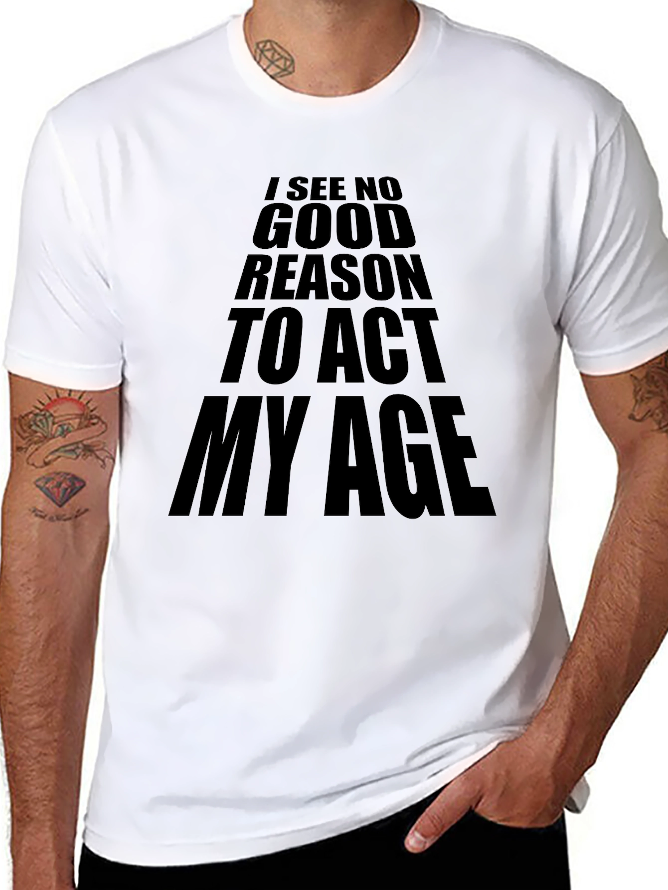 Black I See No Good Reason To Act My Age T-Shirt view 8
