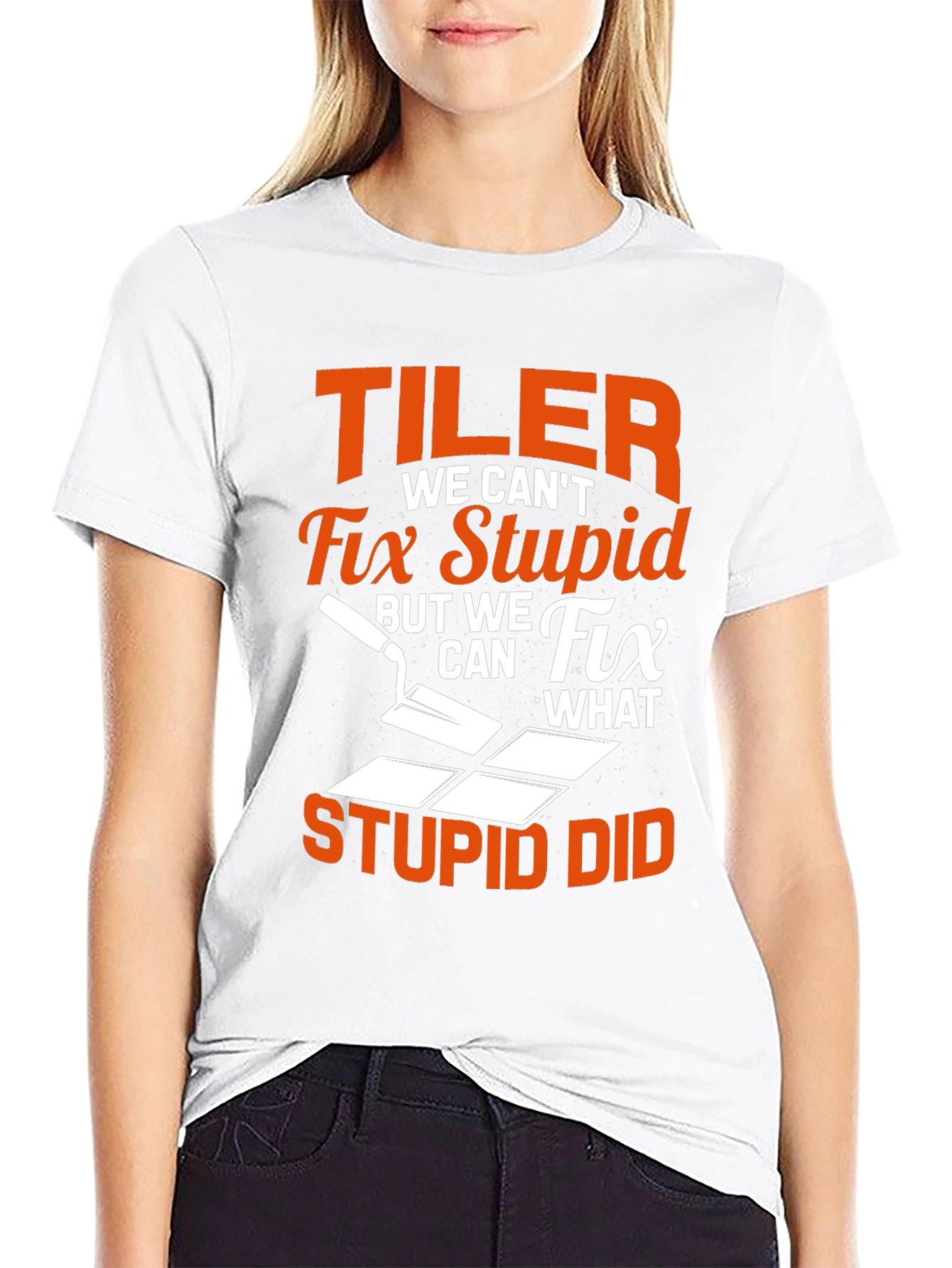 Tiler Humor Graphic Tee - Fix What Stupid Did! - 9