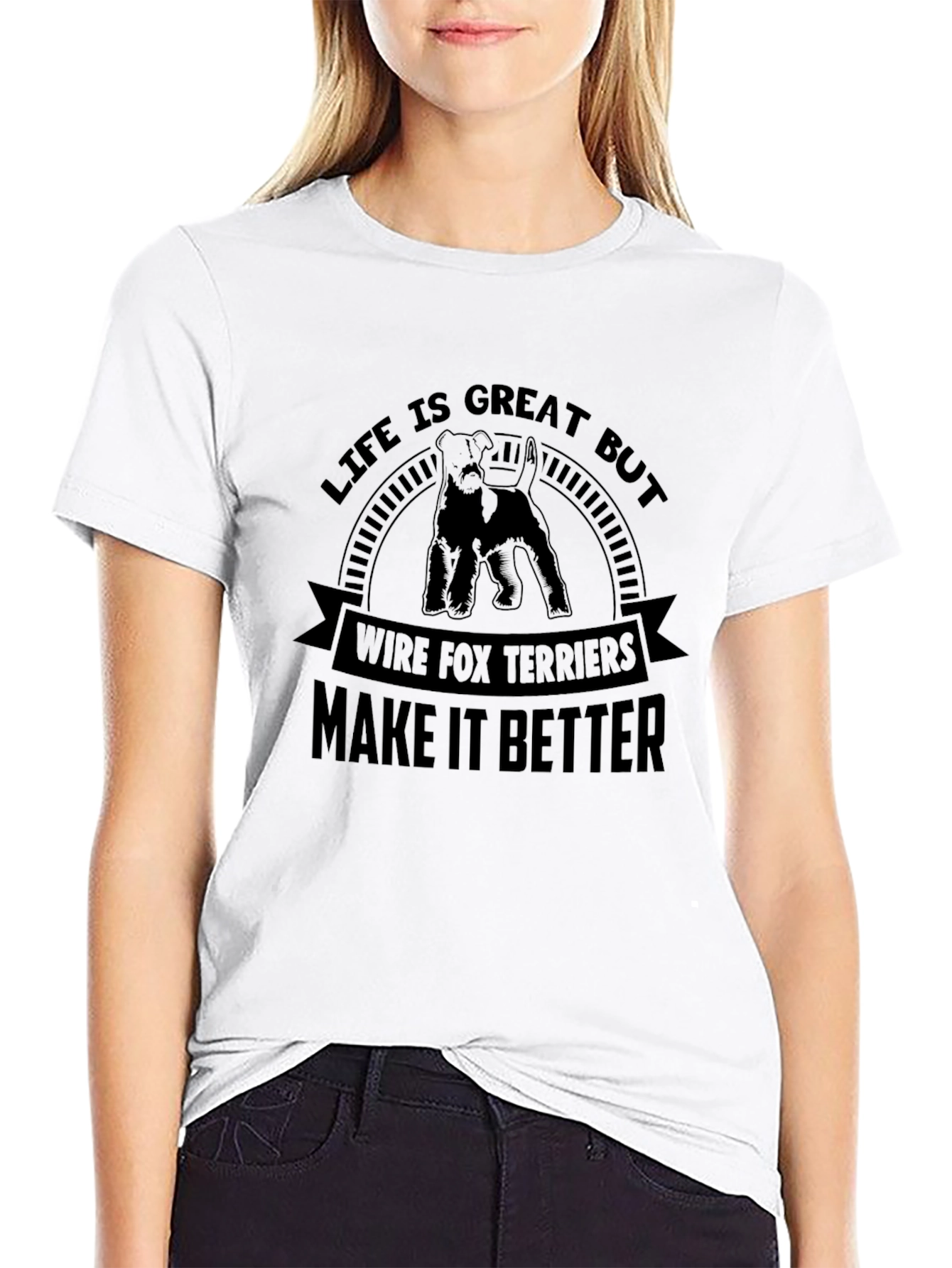Wire Fox Terriers T-Shirt: Life is Great, Makes it Better! - 9