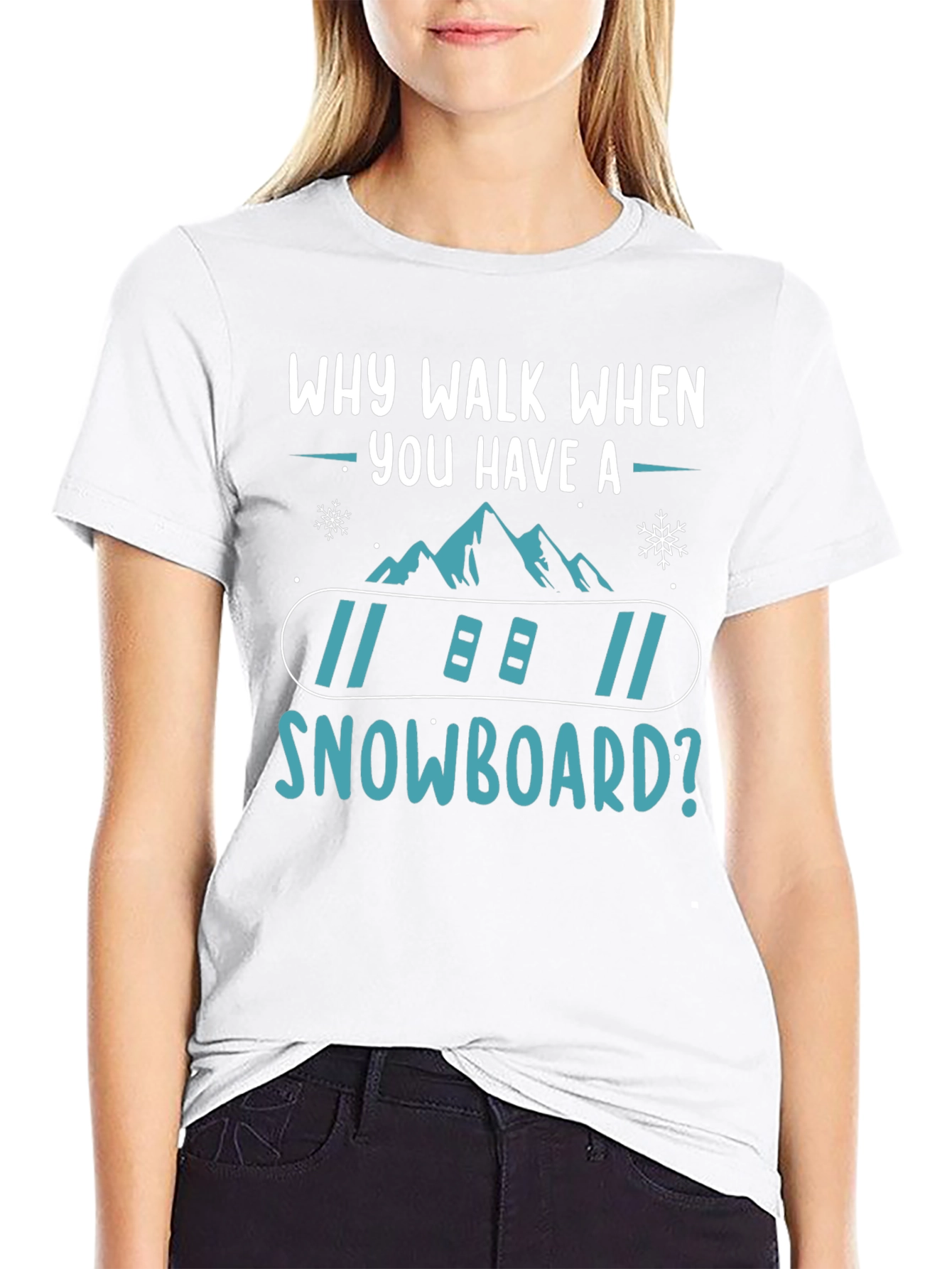 Snowboard T-Shirt: Why Walk When You Have A Snowboard? - 9