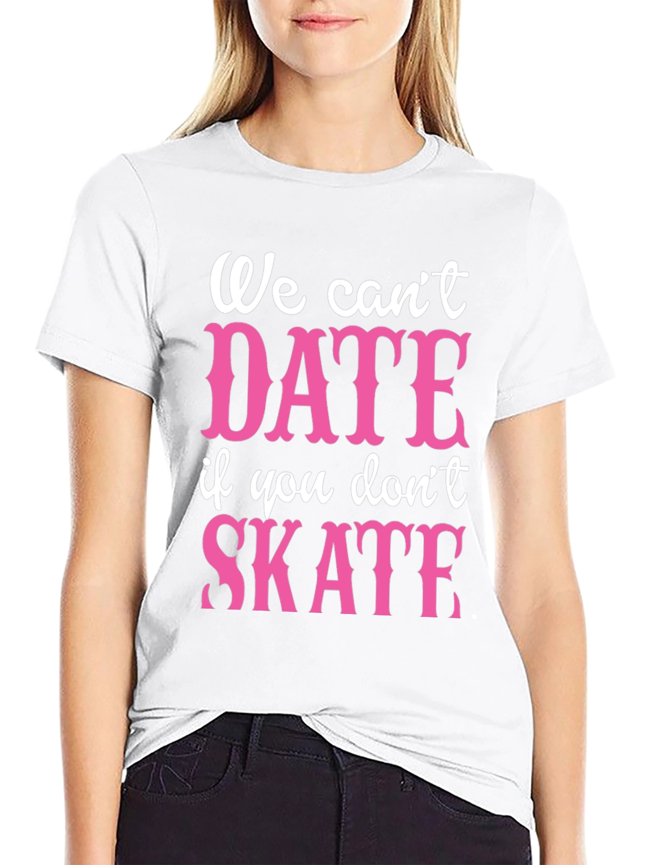 Black Funny Skateboarding T-Shirt - We Can't Date if You Don't Skate view 9