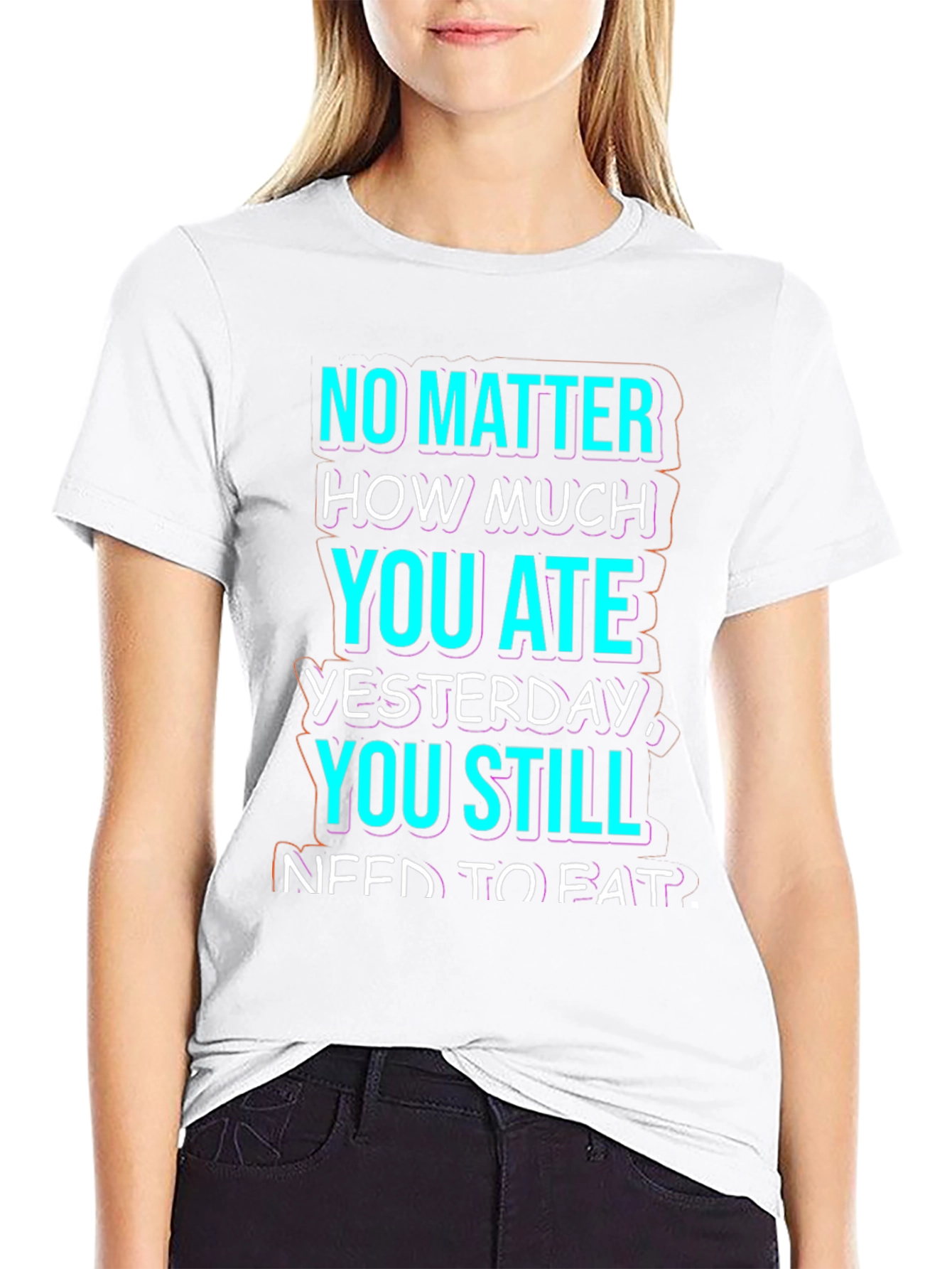 Black Funny No Matter How Much You Ate T-Shirt view 9