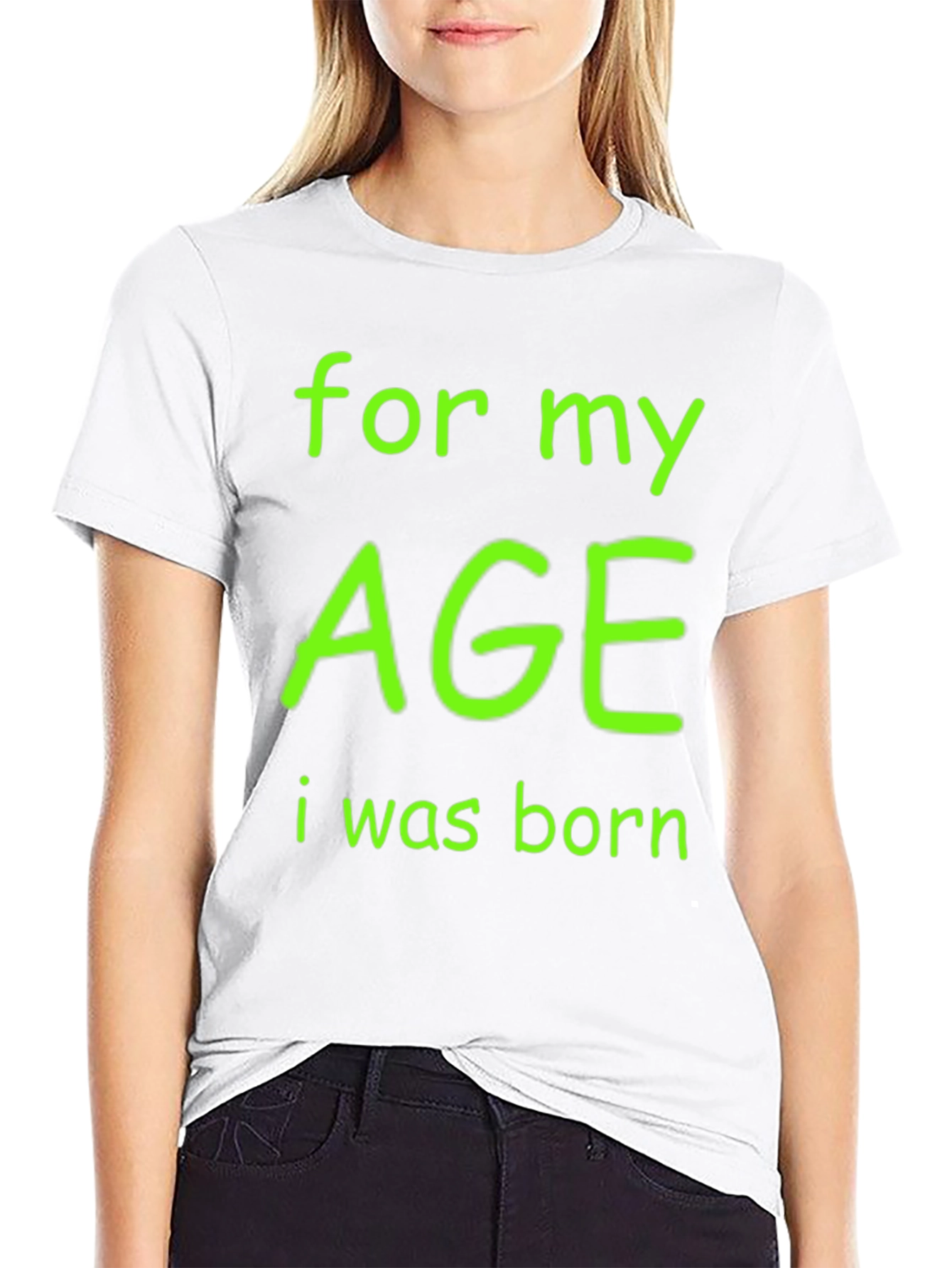 Black Funny Age T-Shirt - "For My Age I Was Born" view 9