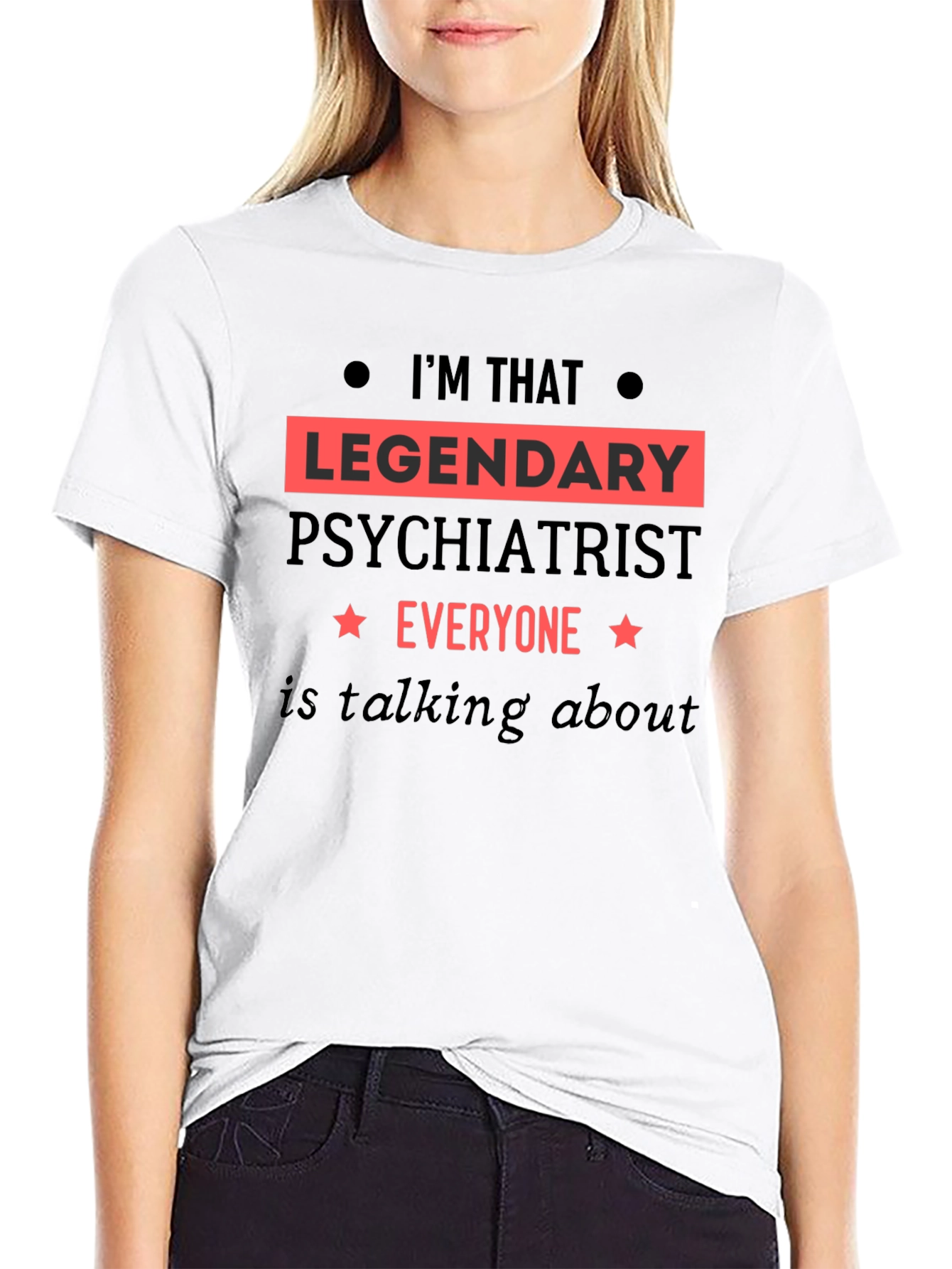 Legendary Psychiatrist T-Shirt - 9