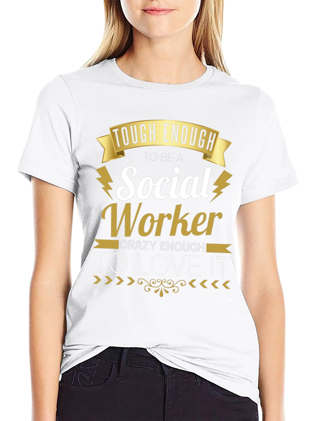 Social Worker T-Shirt - Tough & Crazy Enough To Love It! - 9
