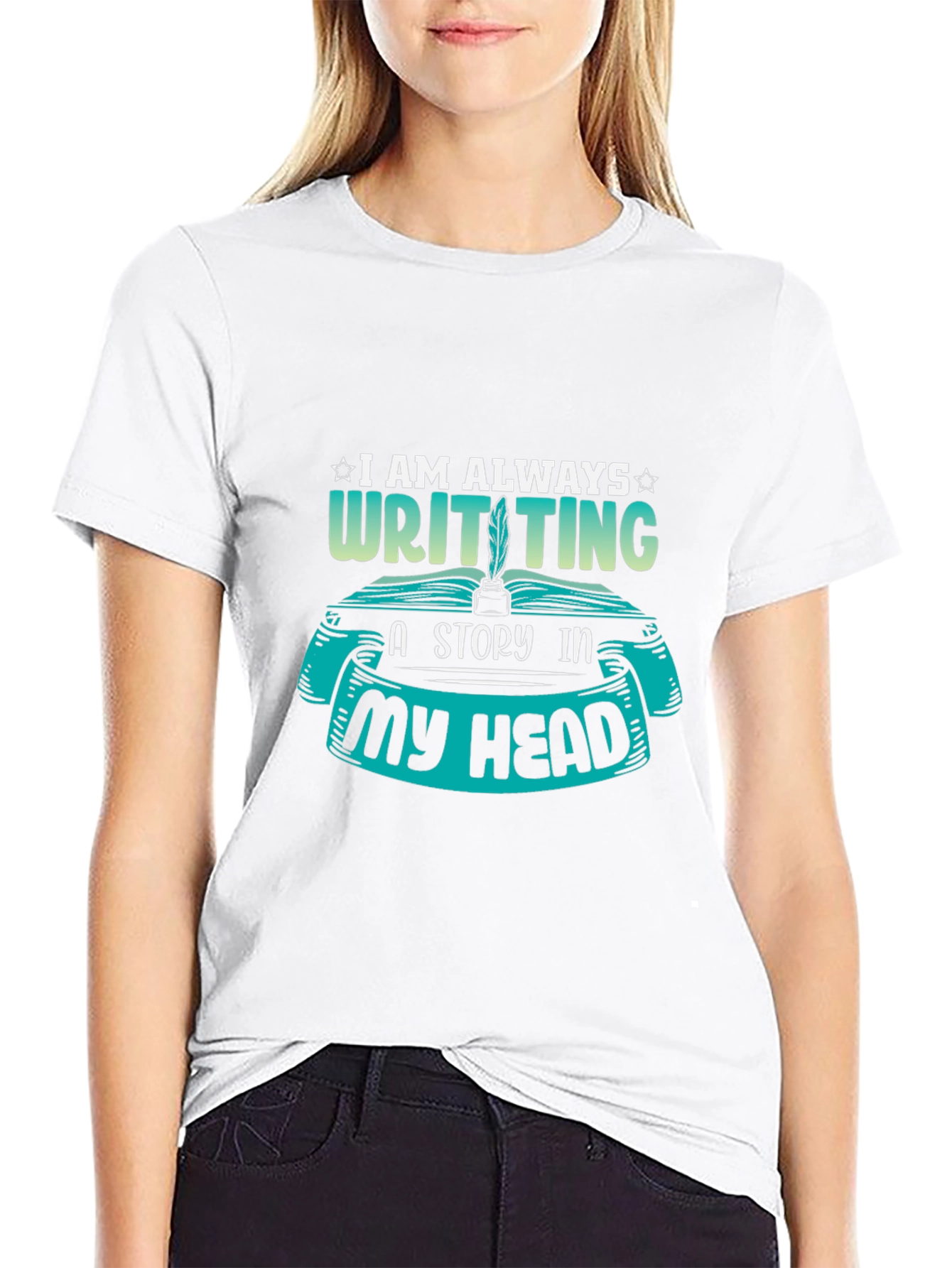 Writer T-Shirt - I Am Always Writing a Story - 9