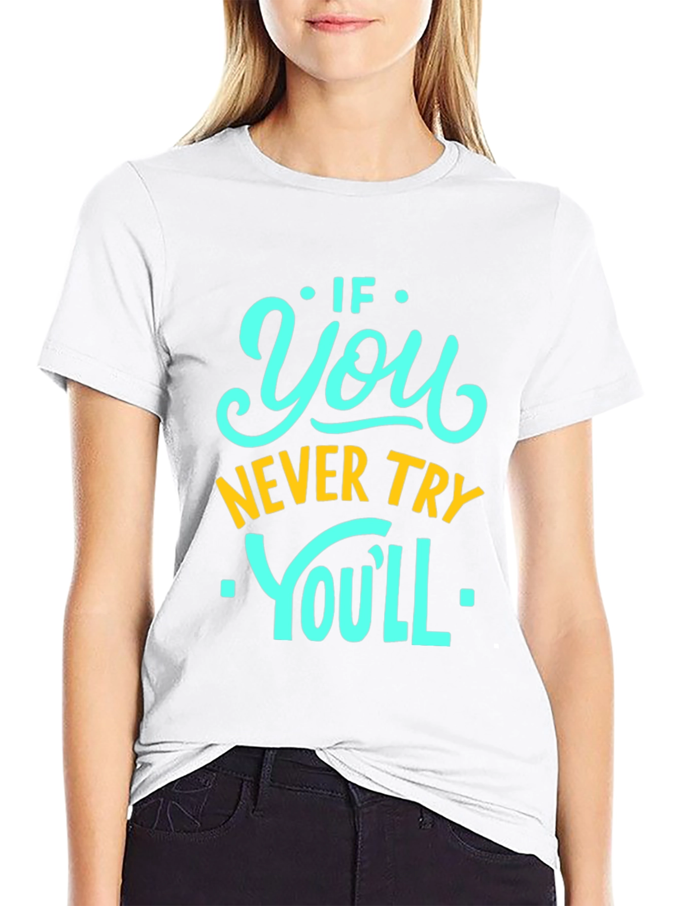 Black Motivational Black T-Shirt - If You Never Try You'll Never Know! view 9