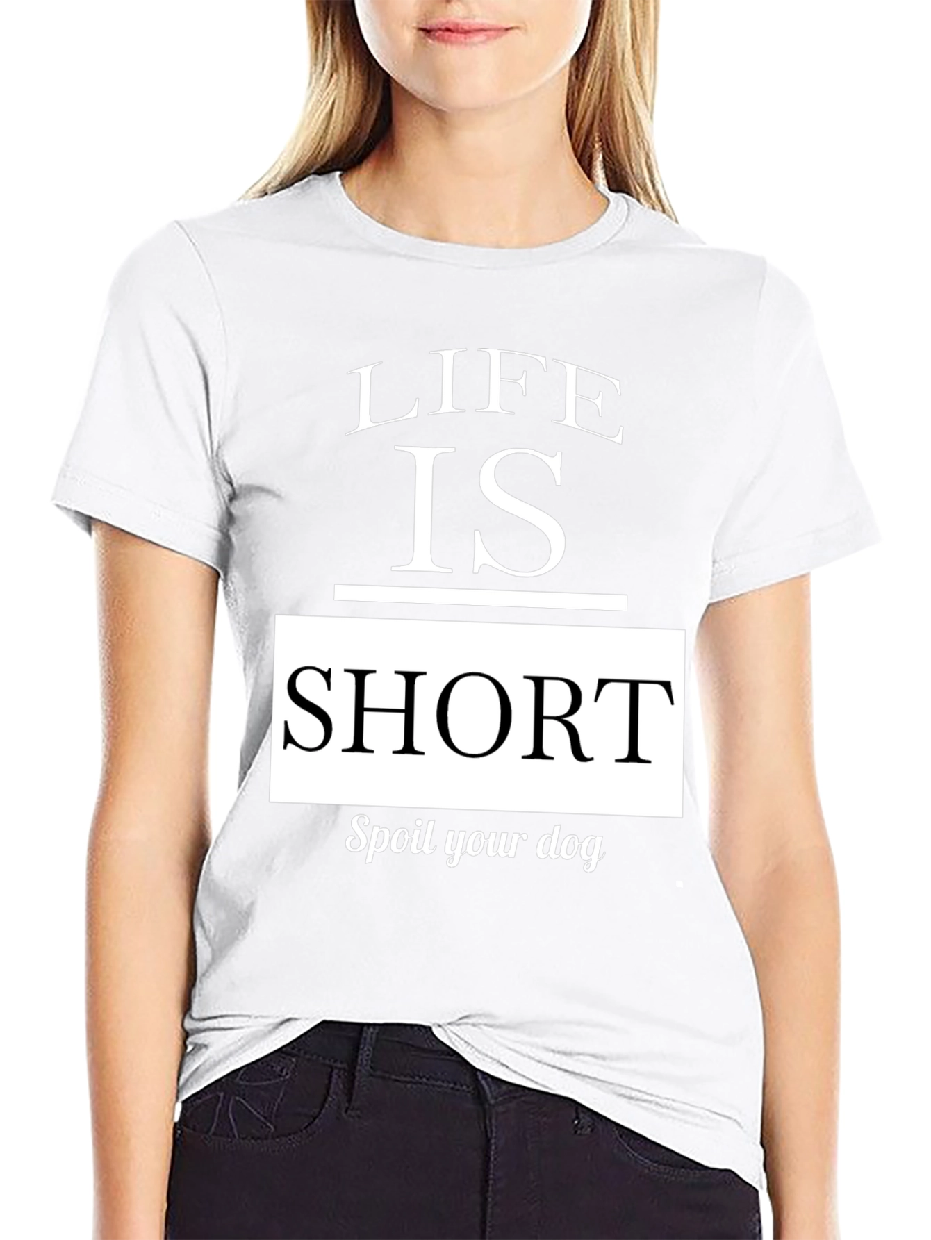 Life is Short, Spoil Your Dog Graphic Tee - 9