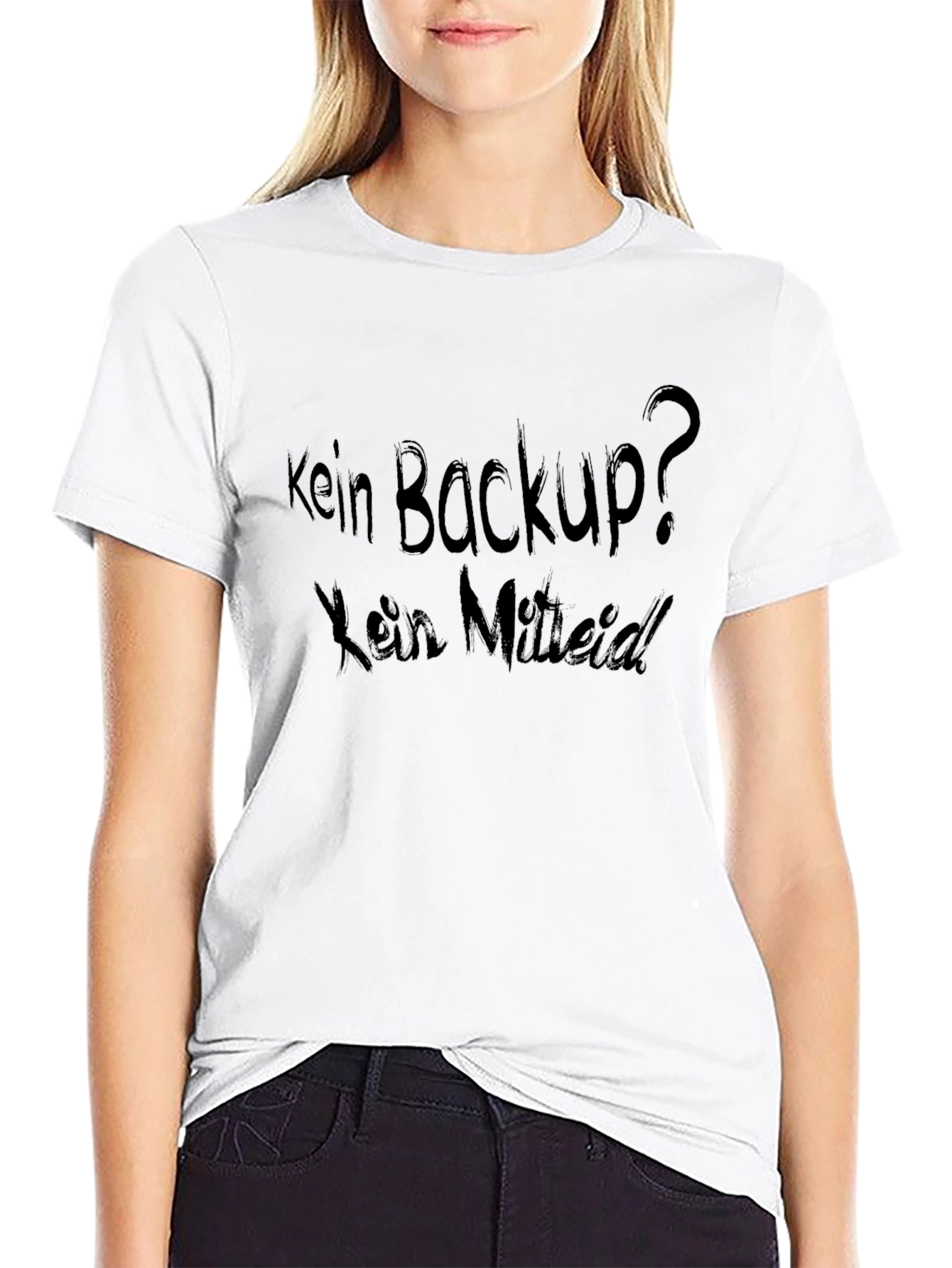 Black Kein Backup? Kein Mitleid. Dark T-Shirt view 9