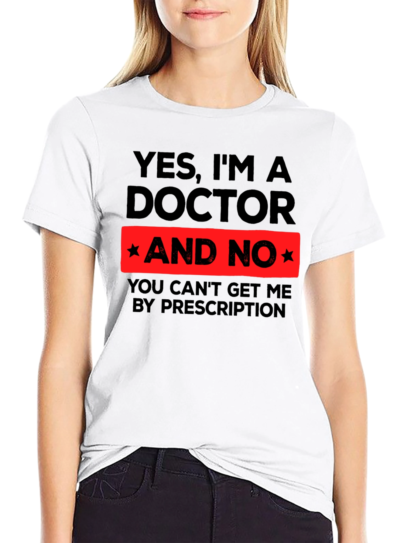 Black Yes, I'm a Doctor Funny Novelty T-Shirt view 9