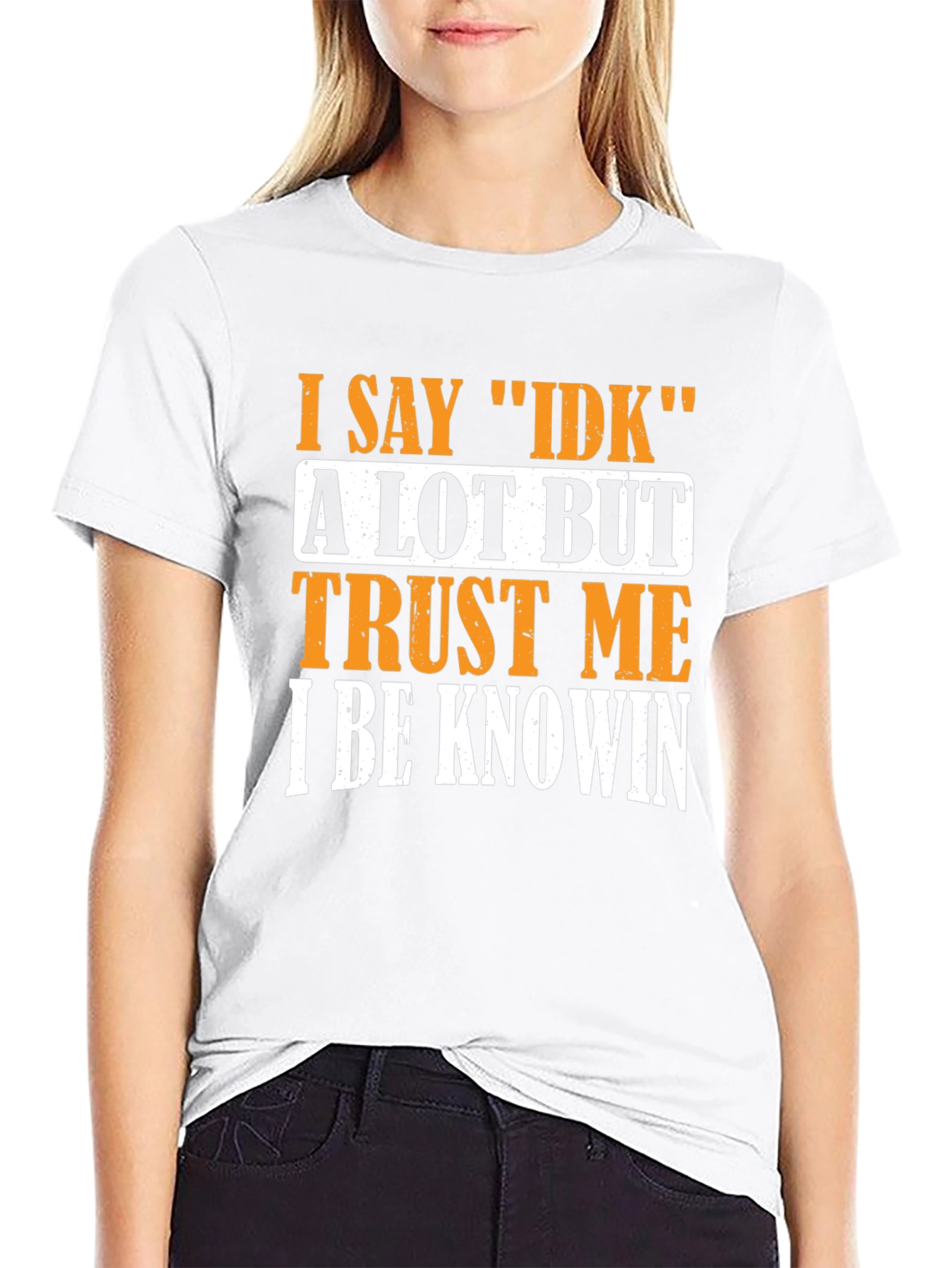 Black I Say IDK T-Shirt - Funny Sarcastic Graphic Tee view 9