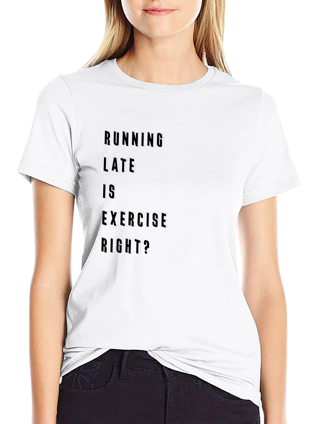 Black Running Late is Exercise Right? T-Shirt view 9