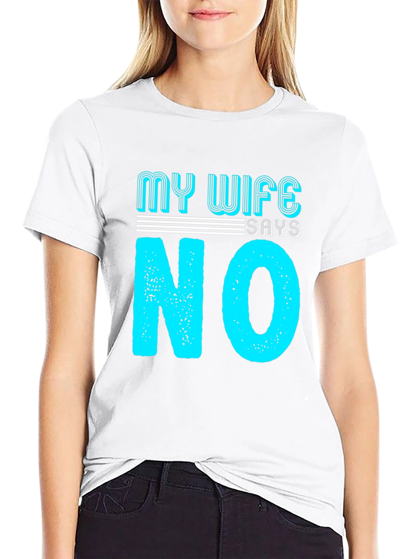 Black My Wife Says No T-Shirt Funny Husband Tee view 9