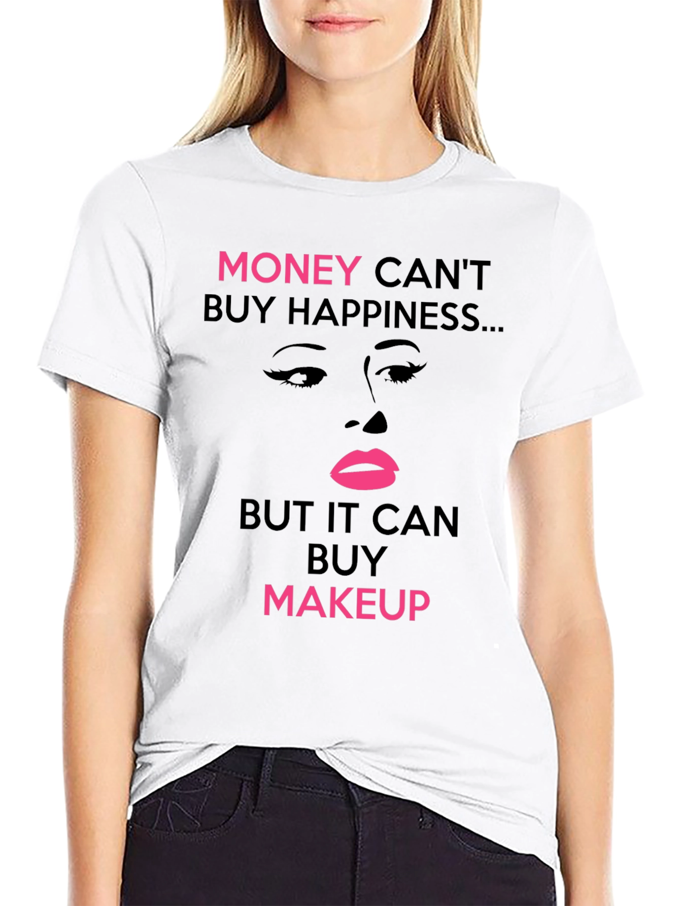 Black Money Can't Buy Happiness But Makeup T-Shirt view 9