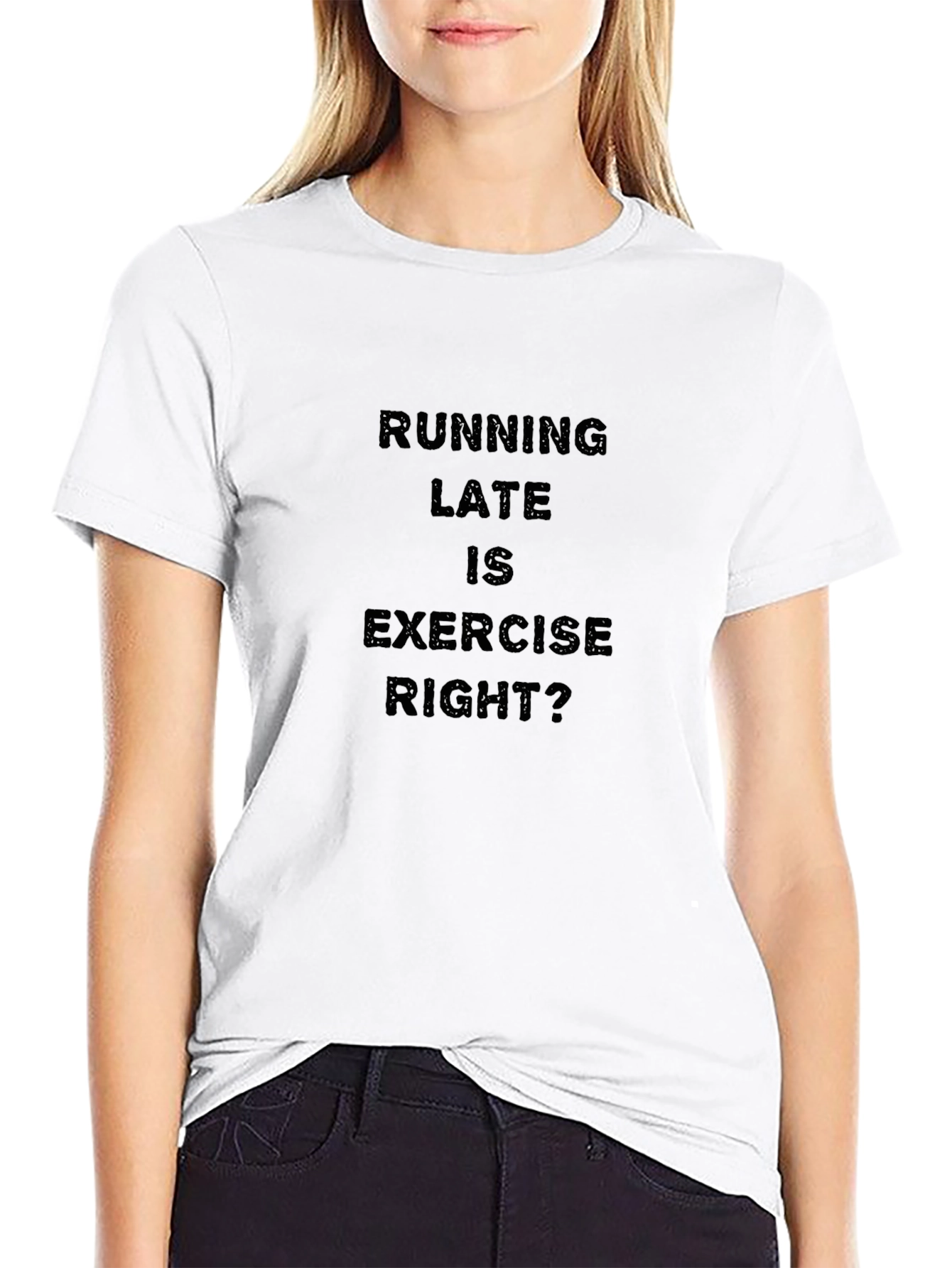 Black Funny Running Late is Exercise Right? T-Shirt view 9