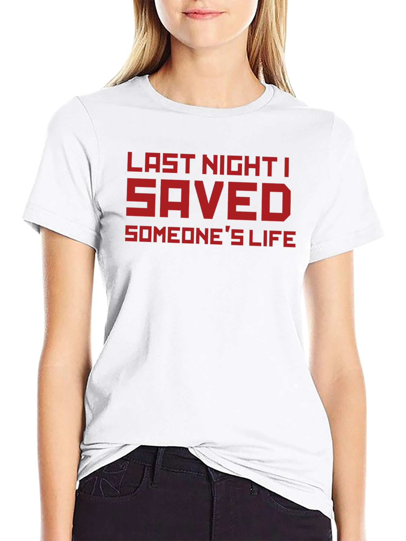 Black Last Night I Saved Someone's Life T-Shirt view 9