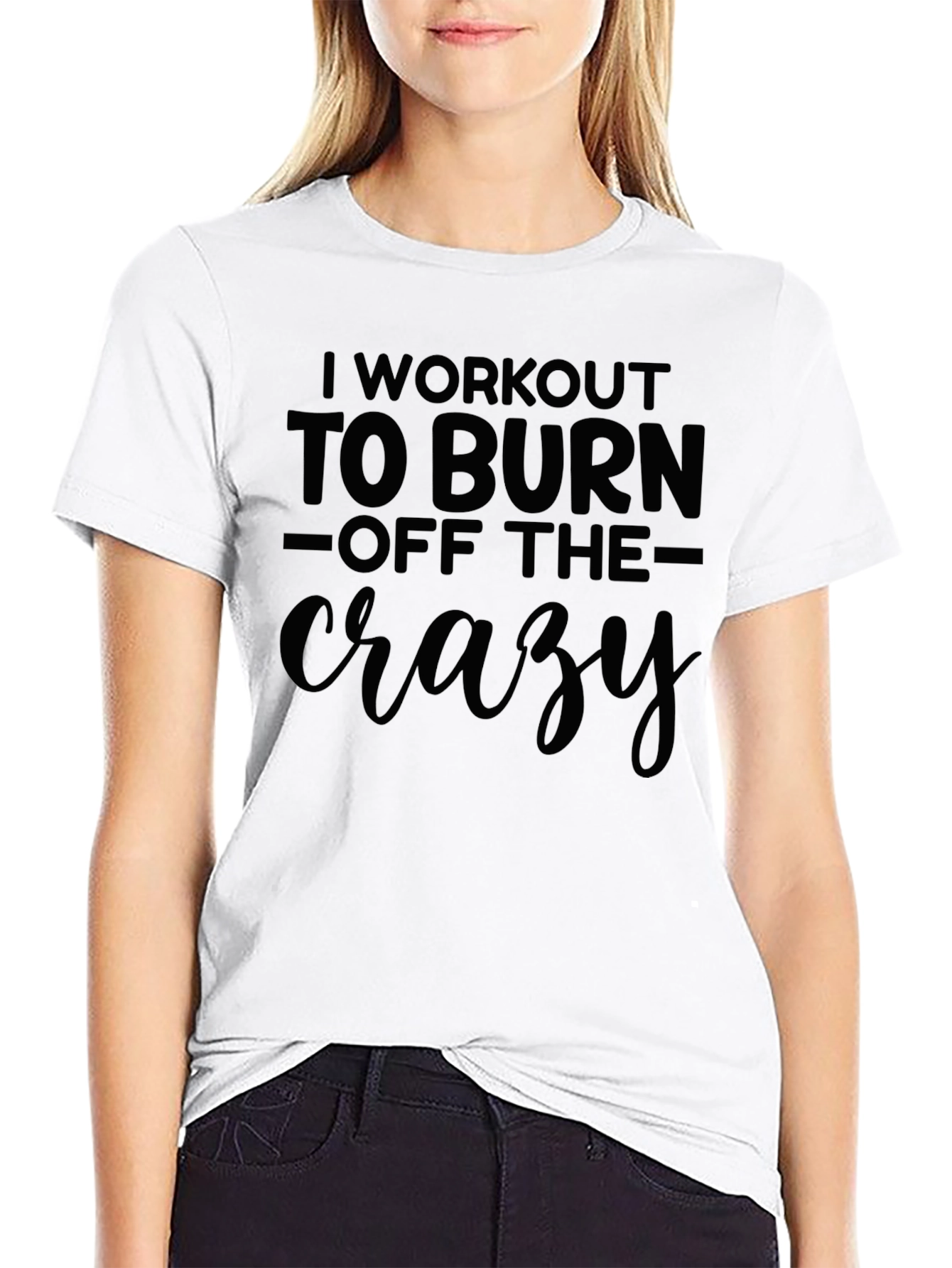 Black Workout to Burn Off the Crazy T-Shirt view 9