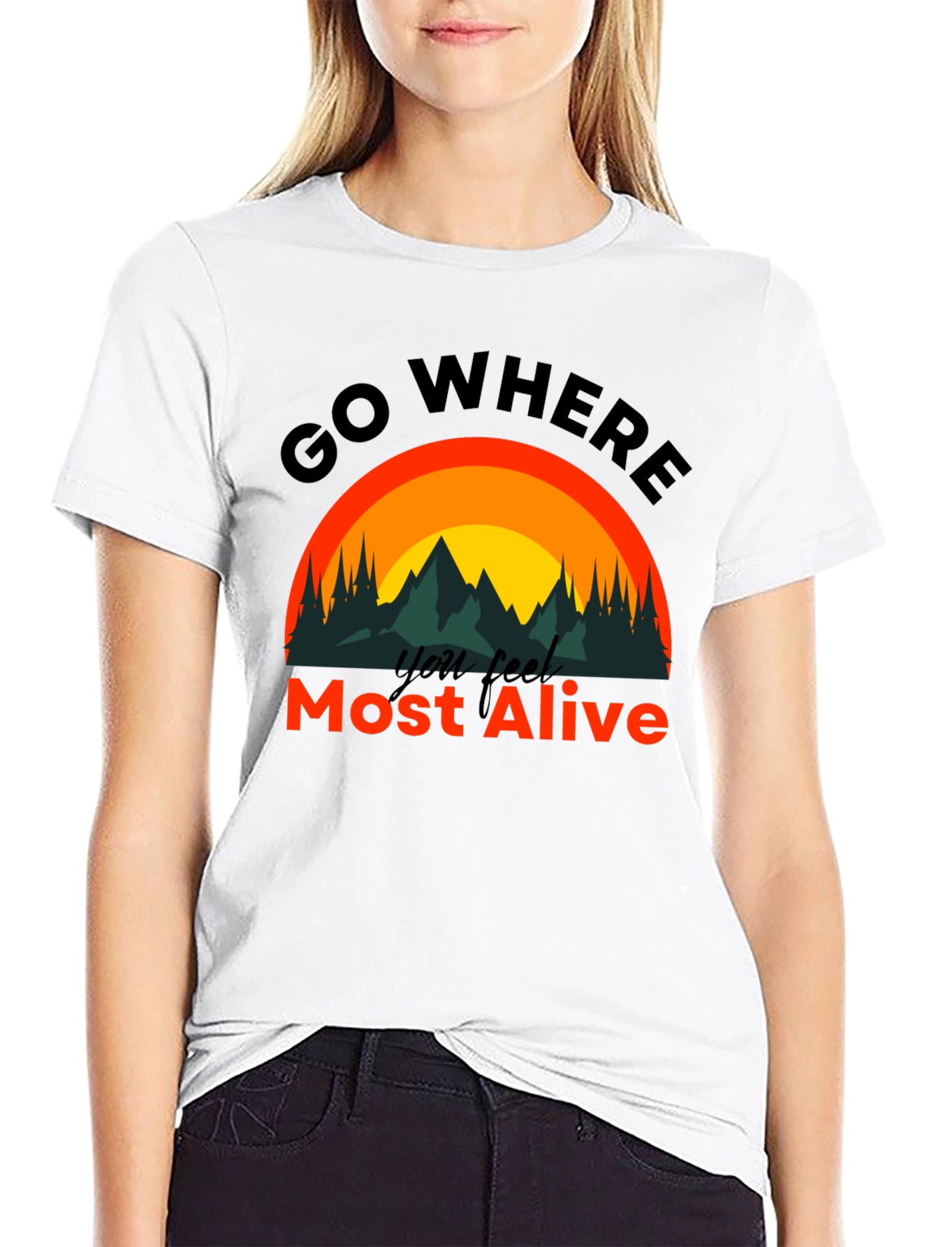Black Go Where You Feel Most Alive T-Shirt view 9