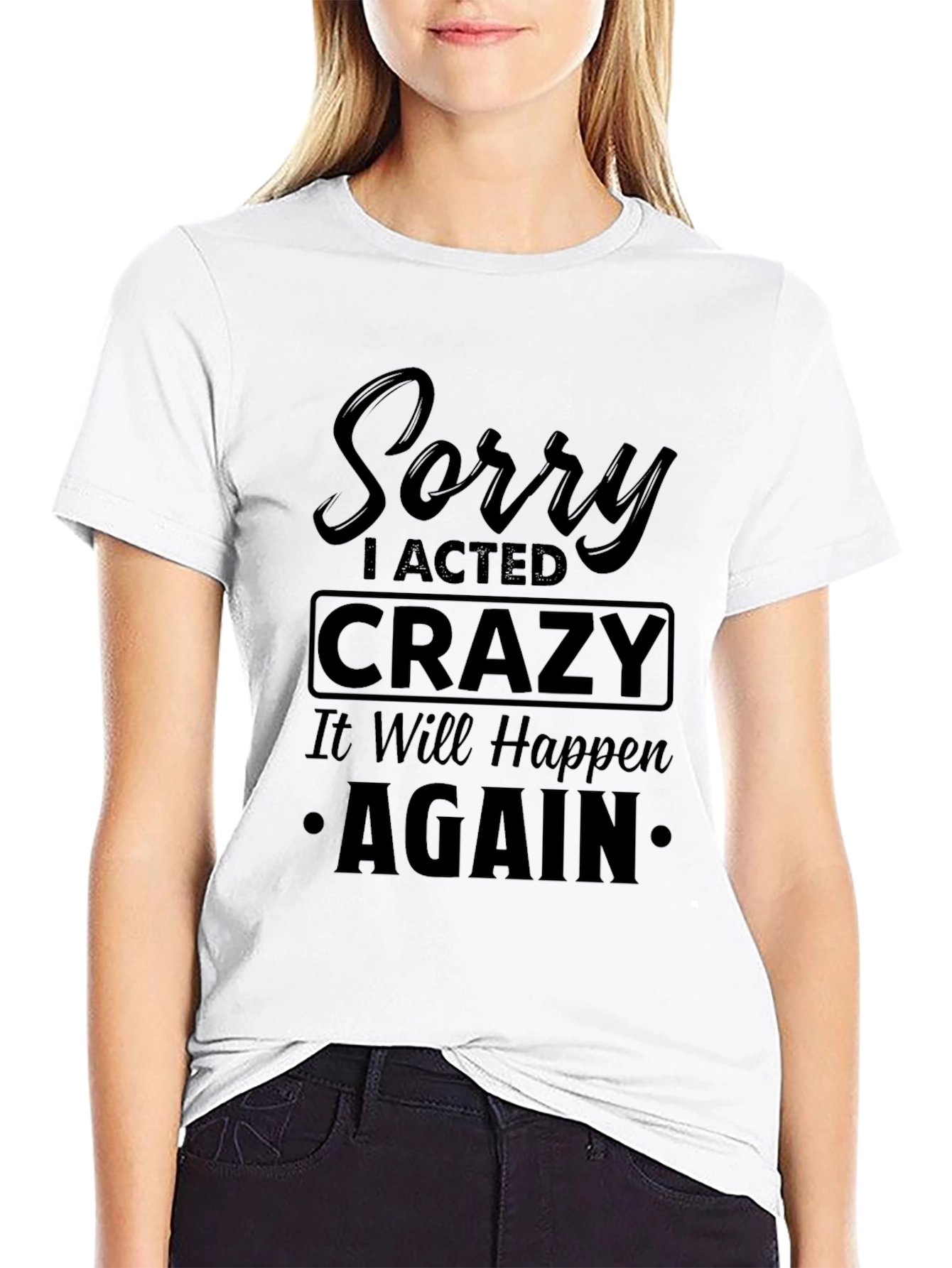 Black Sorry I Acted Crazy Black Graphic Tee view 9