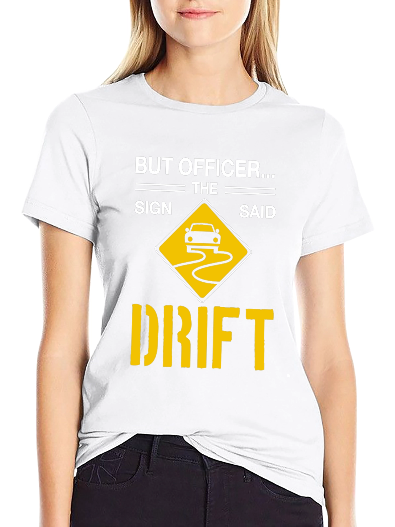 Black But Officer The Sign Said Drift T-Shirt view 9