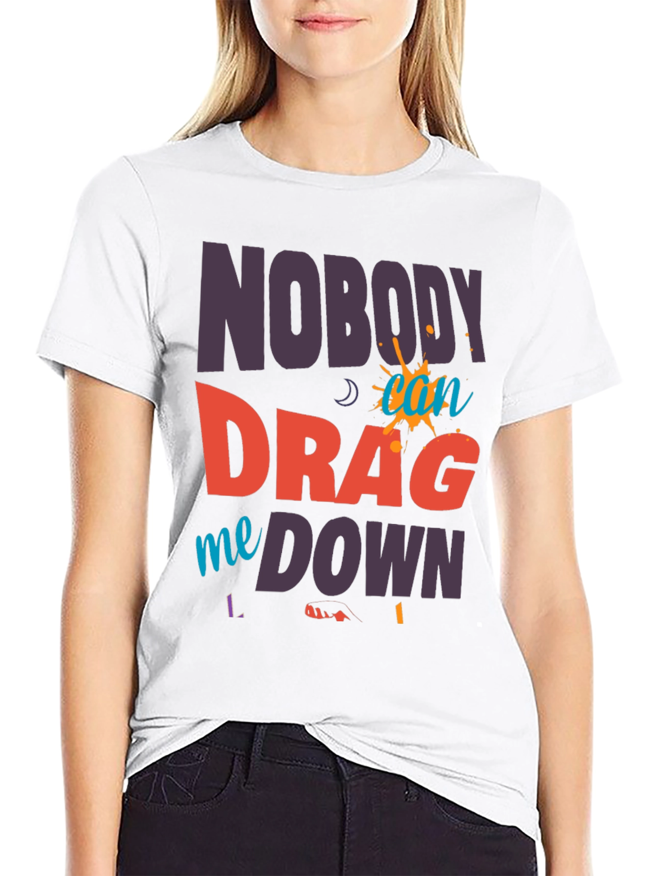 Black Nobody Can Drag Me Down Graphic Tee view 9