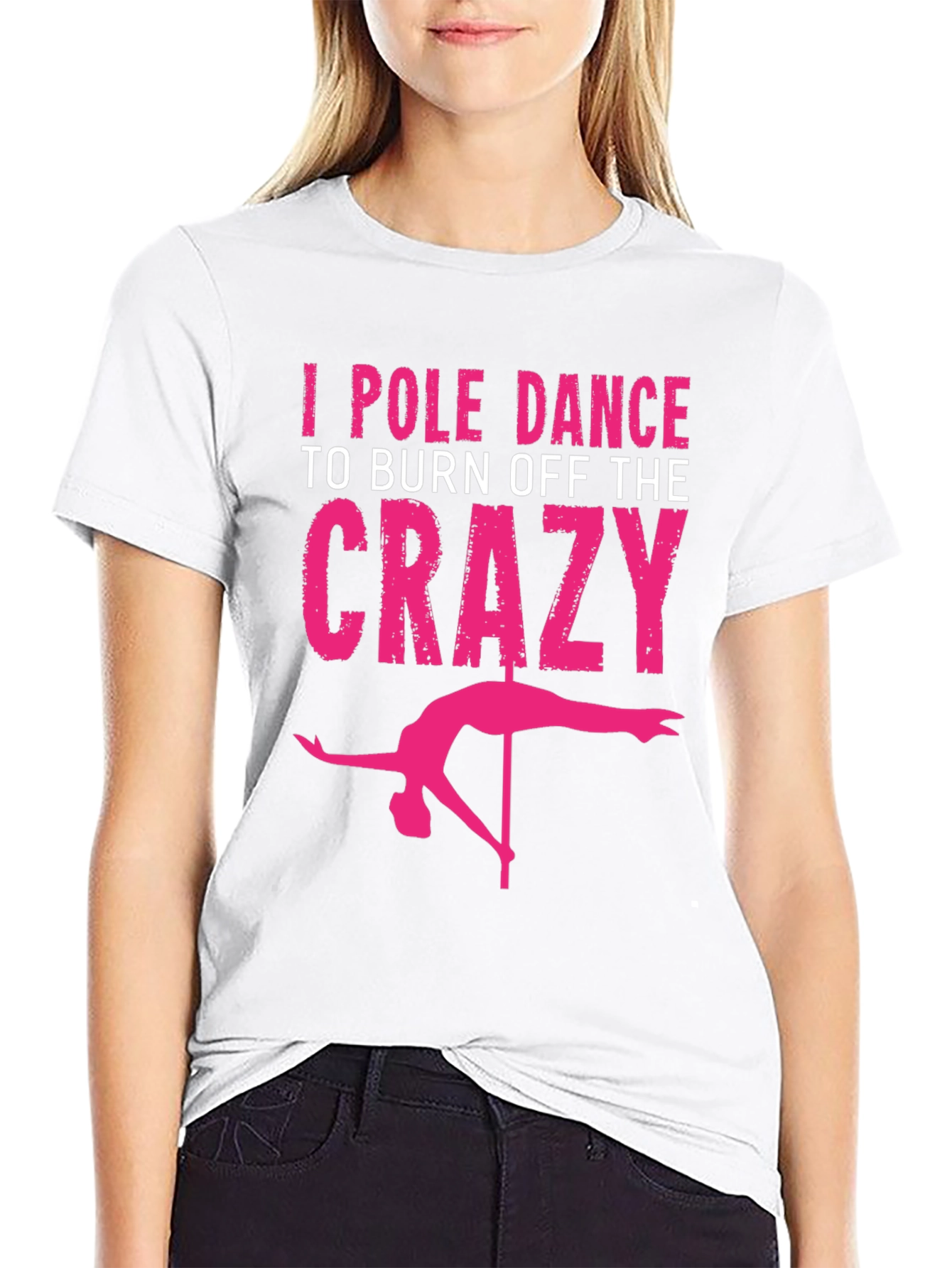 Black I Pole Dance to Burn Off the Crazy Graphic Tee view 9