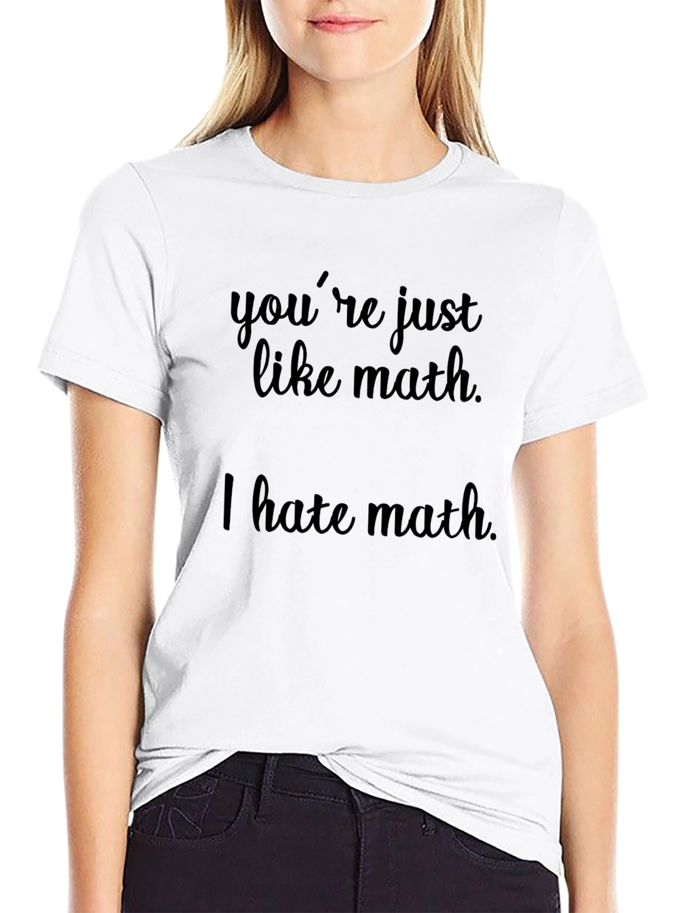 Black You're Just Like Math Funny T-Shirt view 9