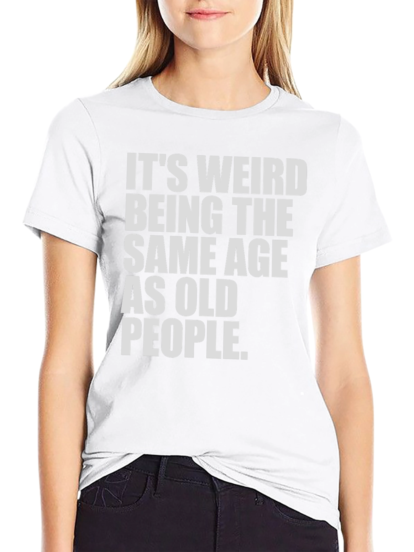 Black Funny Ageing T-Shirt - It's Weird Being The Same Age As Old People view 9