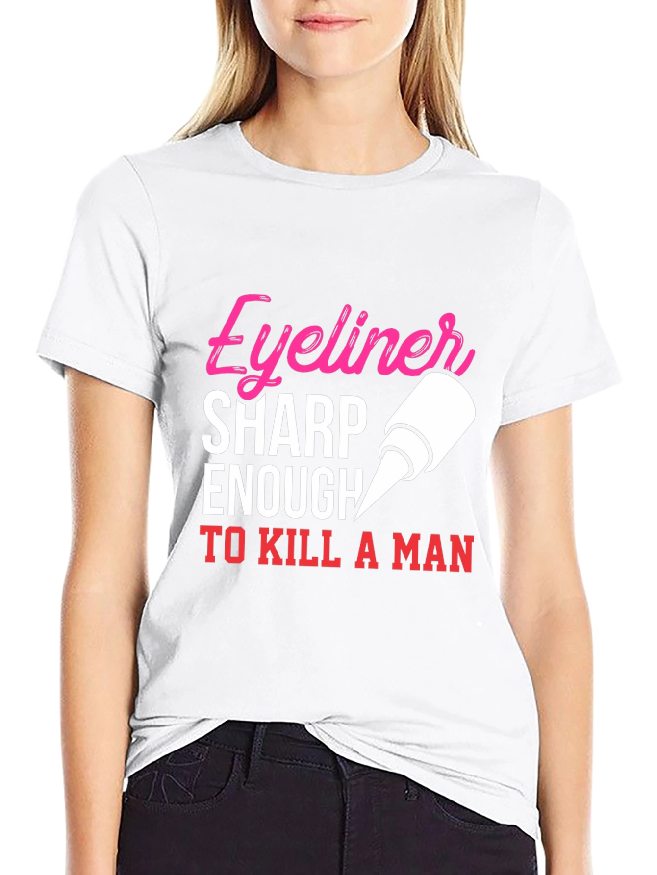 Black Eyeliner Sharp Enough To Kill A Man T-Shirt view 9