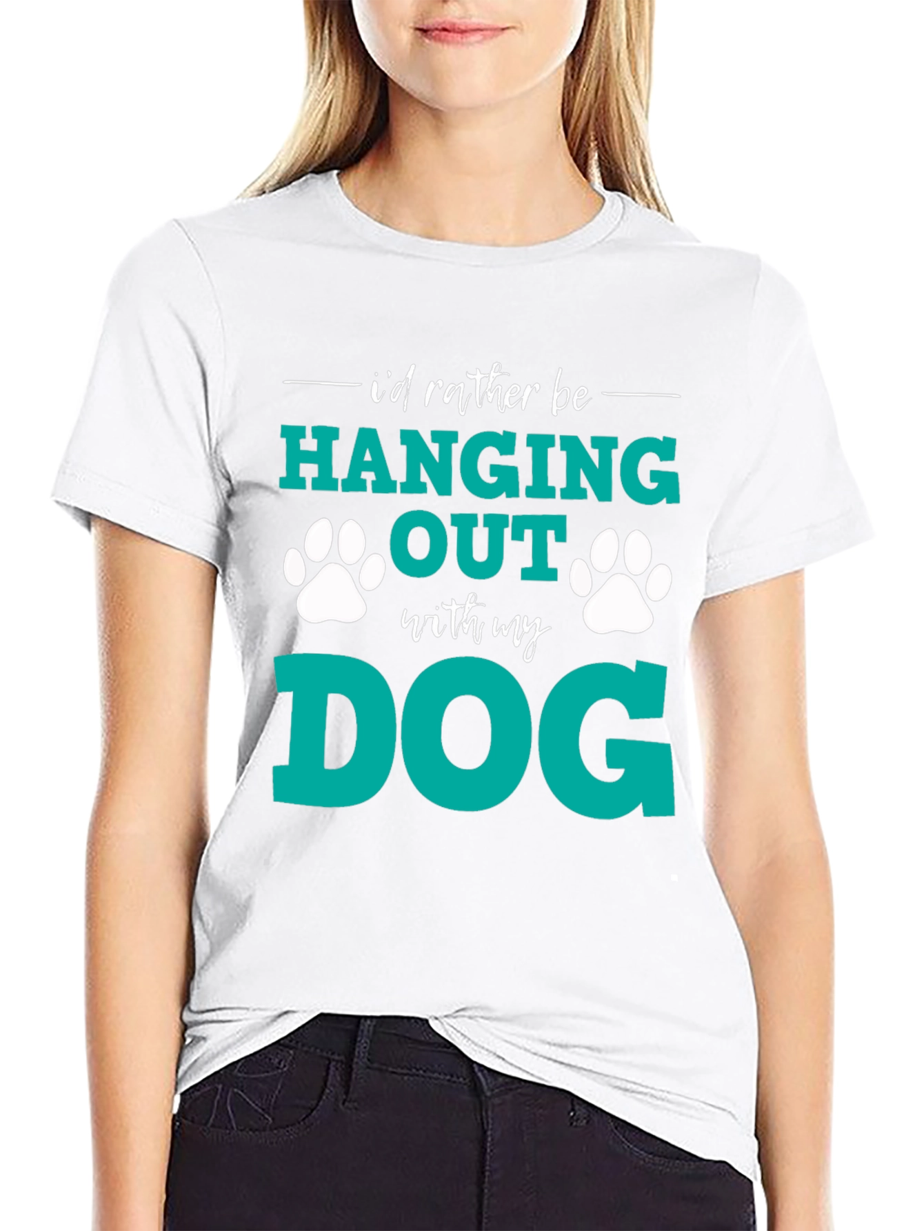 Dog Lover T-Shirt: I'd Rather Be Hanging Out With My Dog - 9