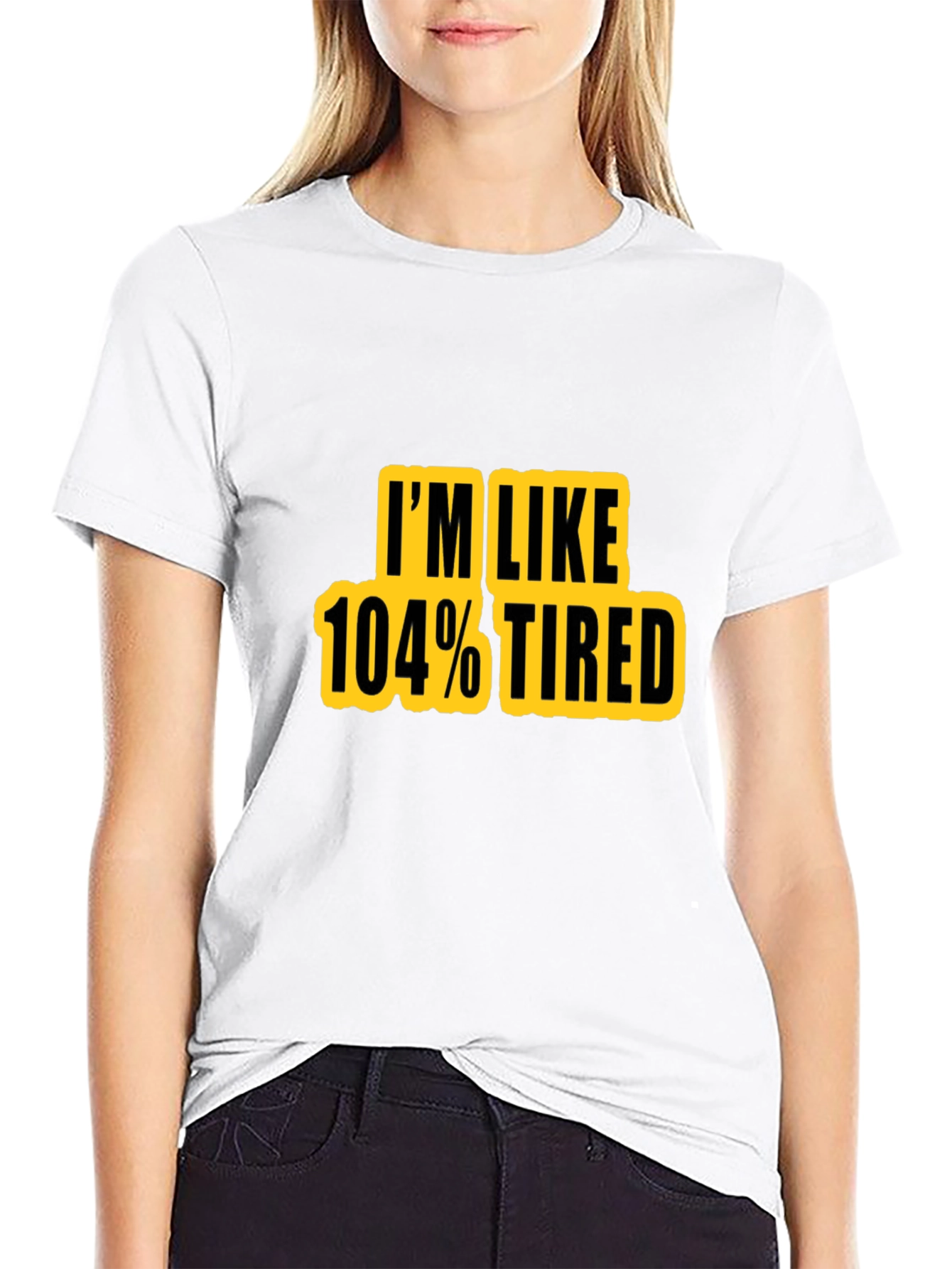 Black I'm Like 104% Tired Graphic T-Shirt view 9