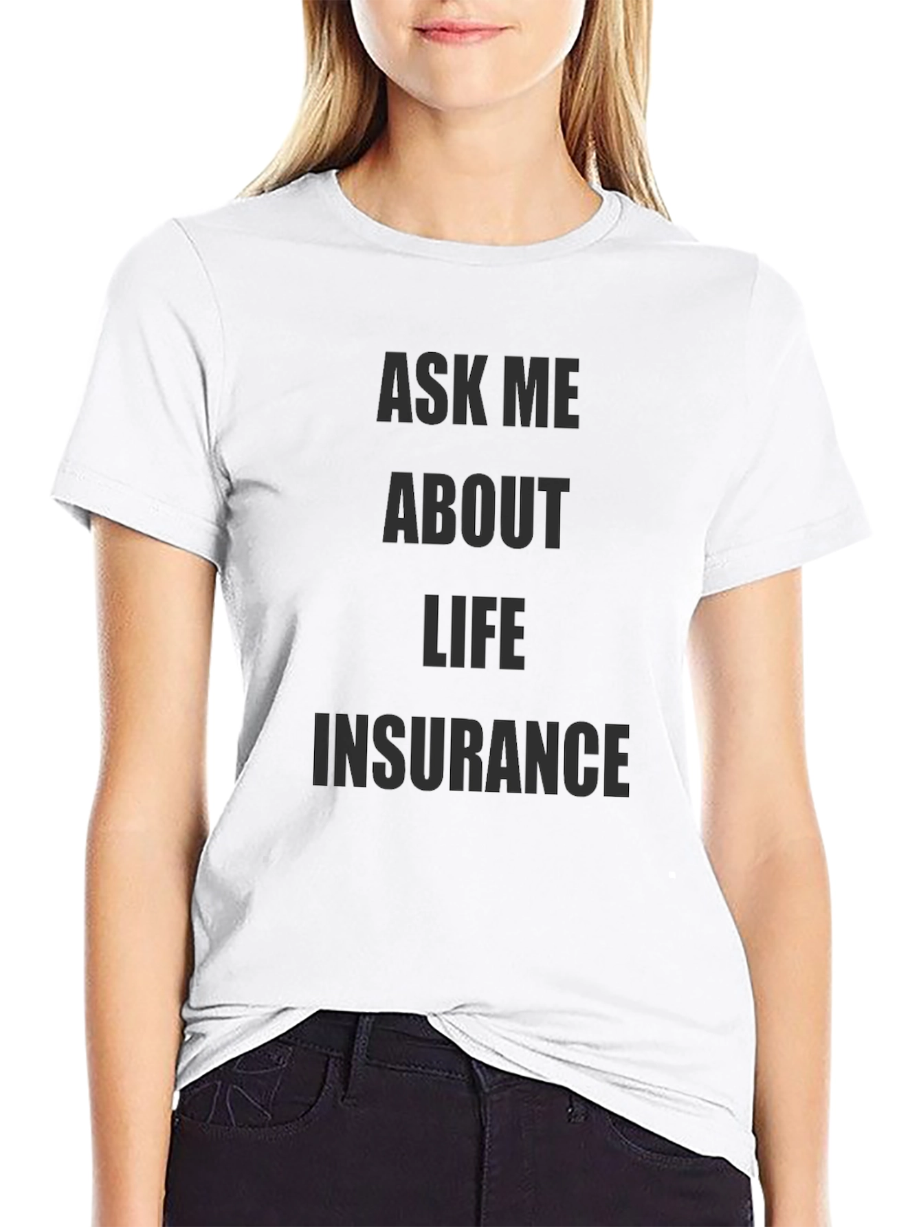 Black Ask Me About Life Insurance T-Shirt view 9