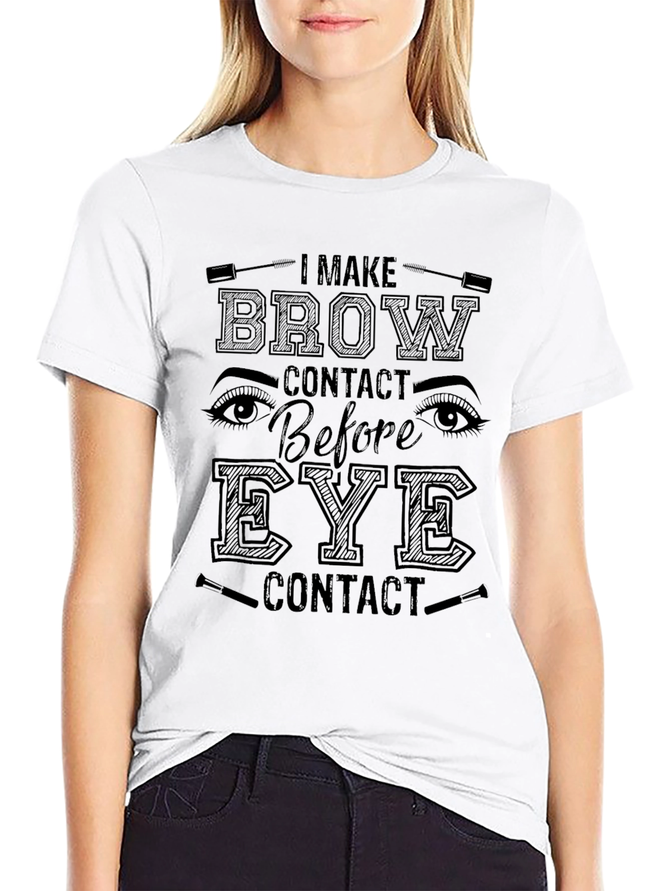 Black Brow Contact T-Shirt - Funny Makeup Lover Tee view 9