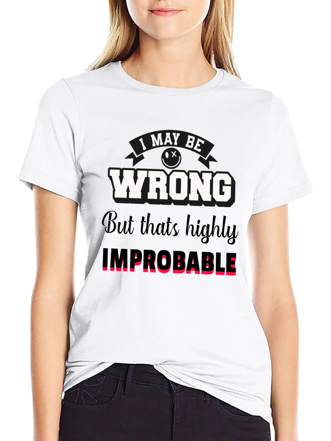 Black Funny "I May Be Wrong" Graphic T-Shirt view 9