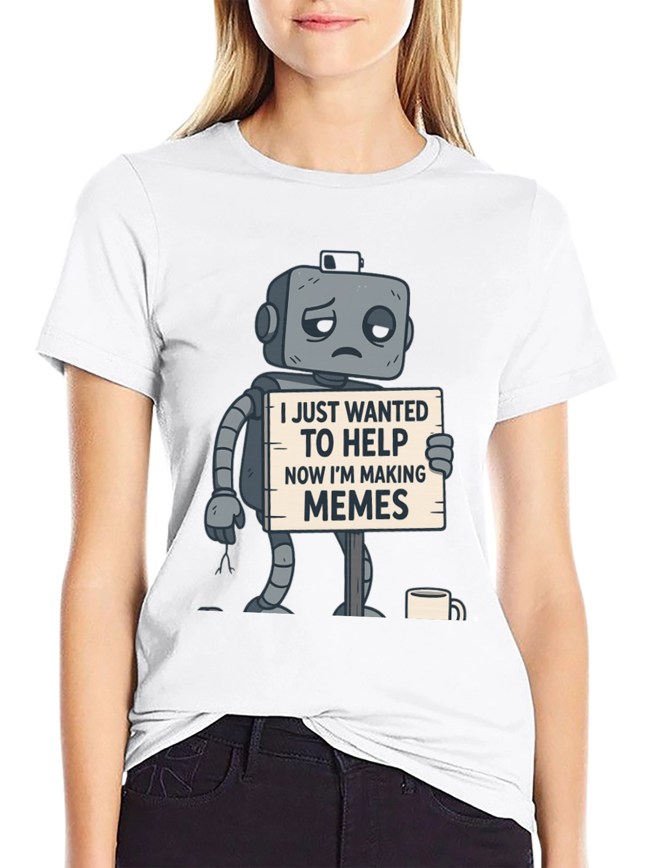 Black Sad Robot T-Shirt: Wanted To Help, Now Making Memes view 9