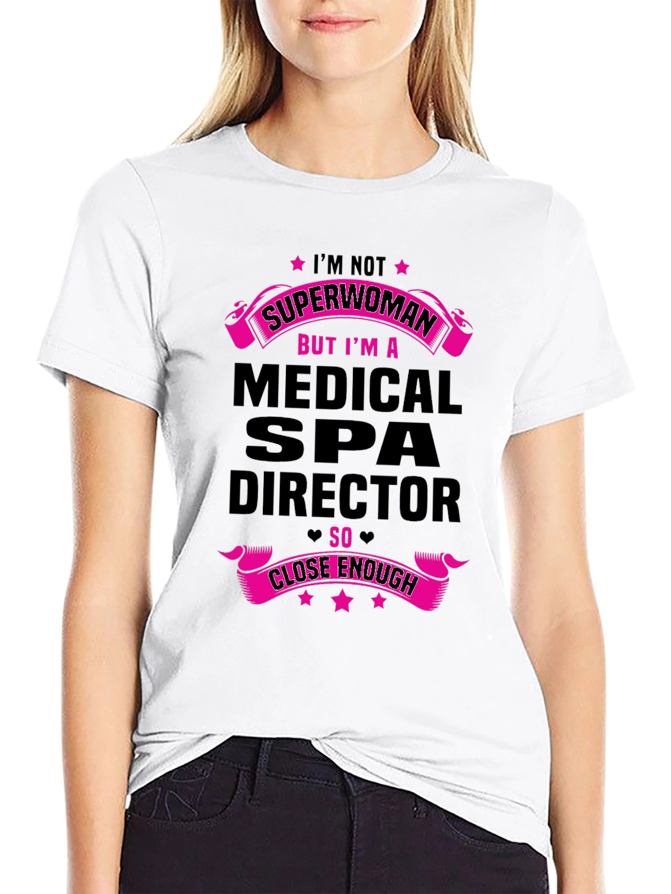 Black Medical Spa Director T-Shirt - Superwoman Close Enough! view 9