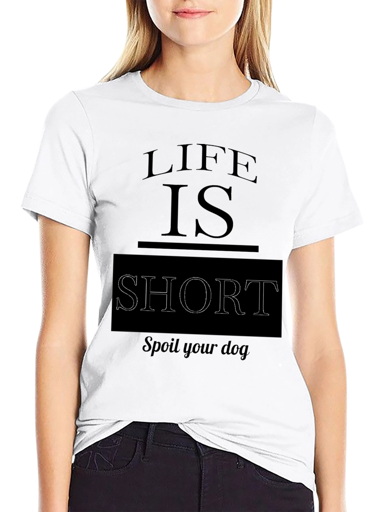Black Life is Short, Spoil Your Dog Black T-Shirt view 9