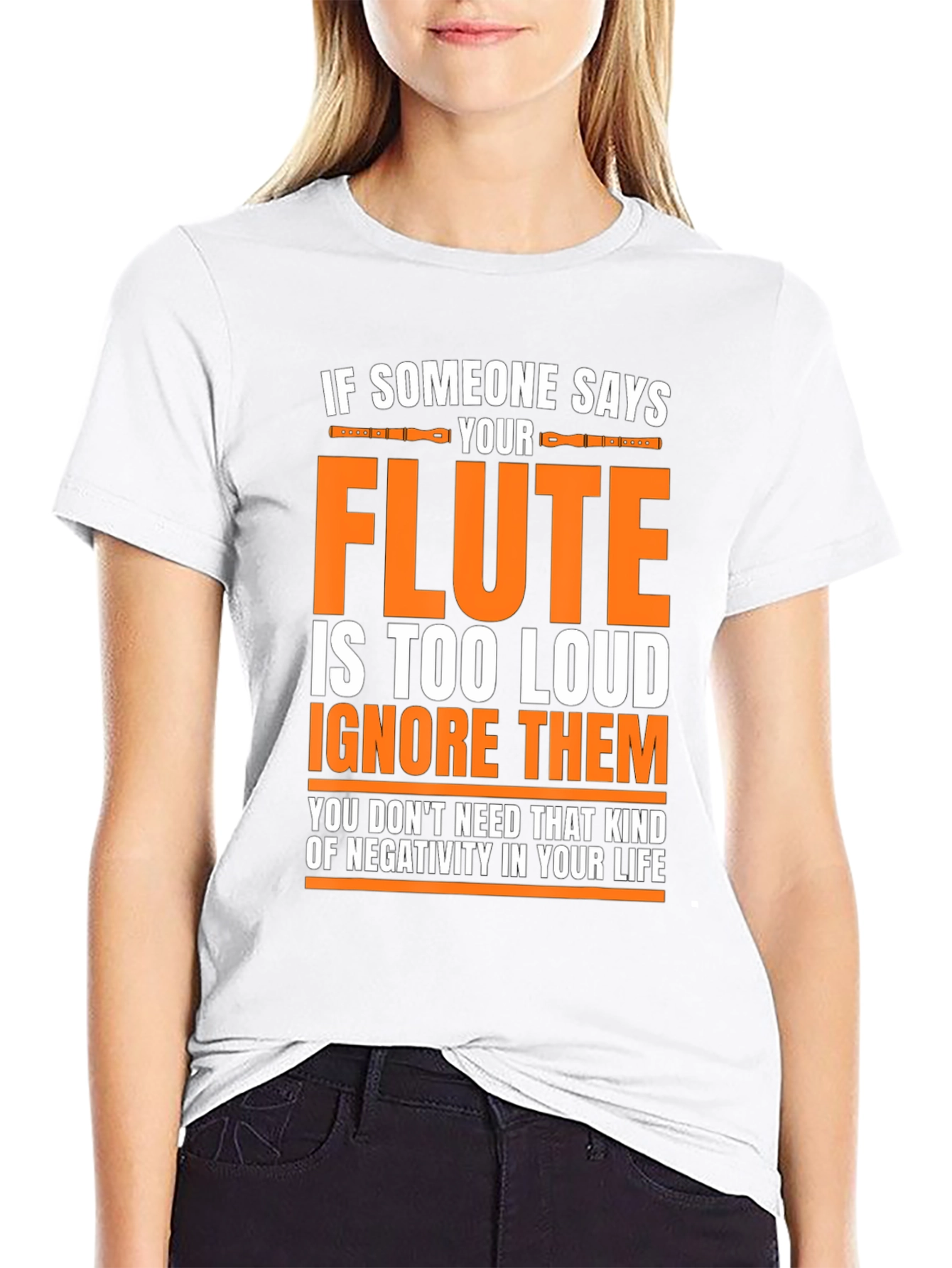 Black Flute Player T-Shirt: If Someone Says Your Flute is Too Loud view 9