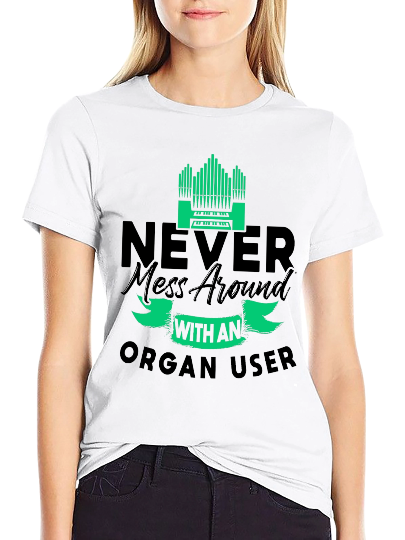 Black Never Mess with an Organ User T-Shirt view 9