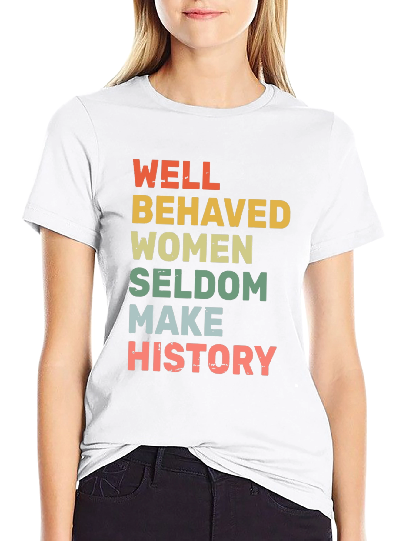 Black Well Behaved Women Seldome Make History T-Shirt view 9