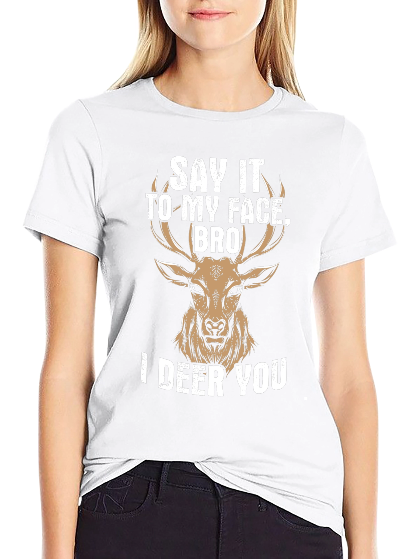 Black Say It To My Face Bro I Deer You T-Shirt view 9