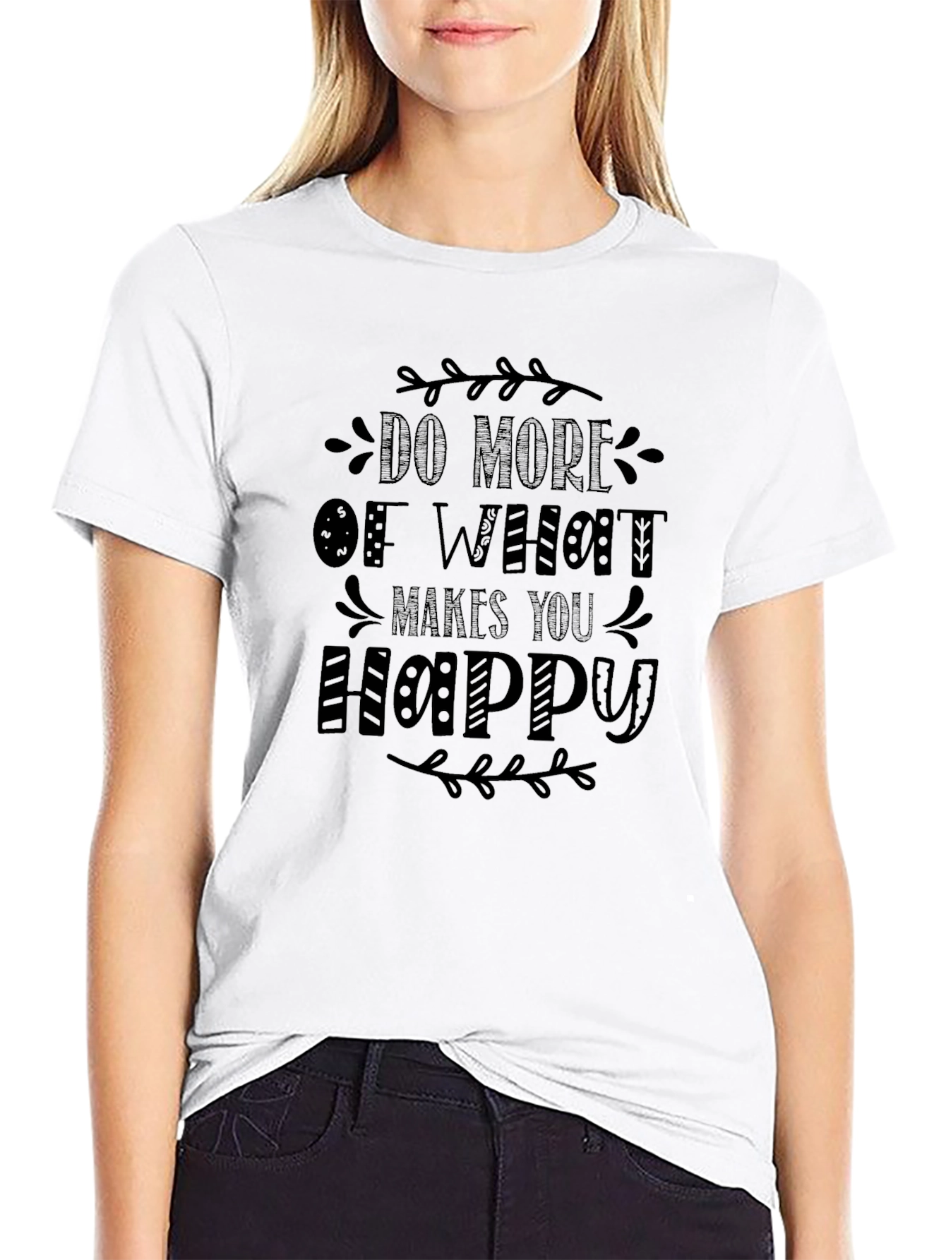 Motivational T-Shirt: Do More of What Makes You Happy - 9