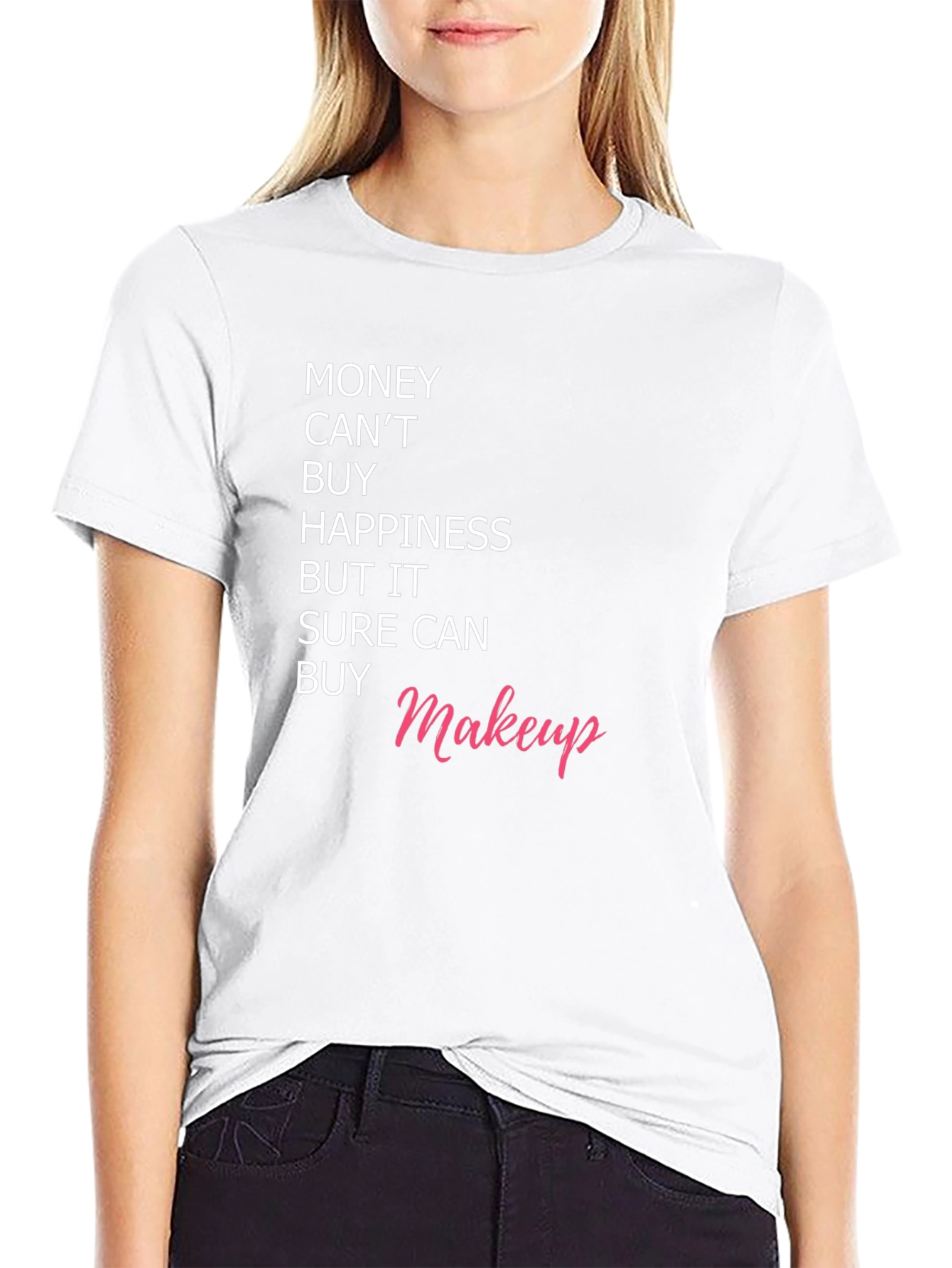 Black Money Can't Buy Happiness, But It Can Buy Makeup T-Shirt view 9