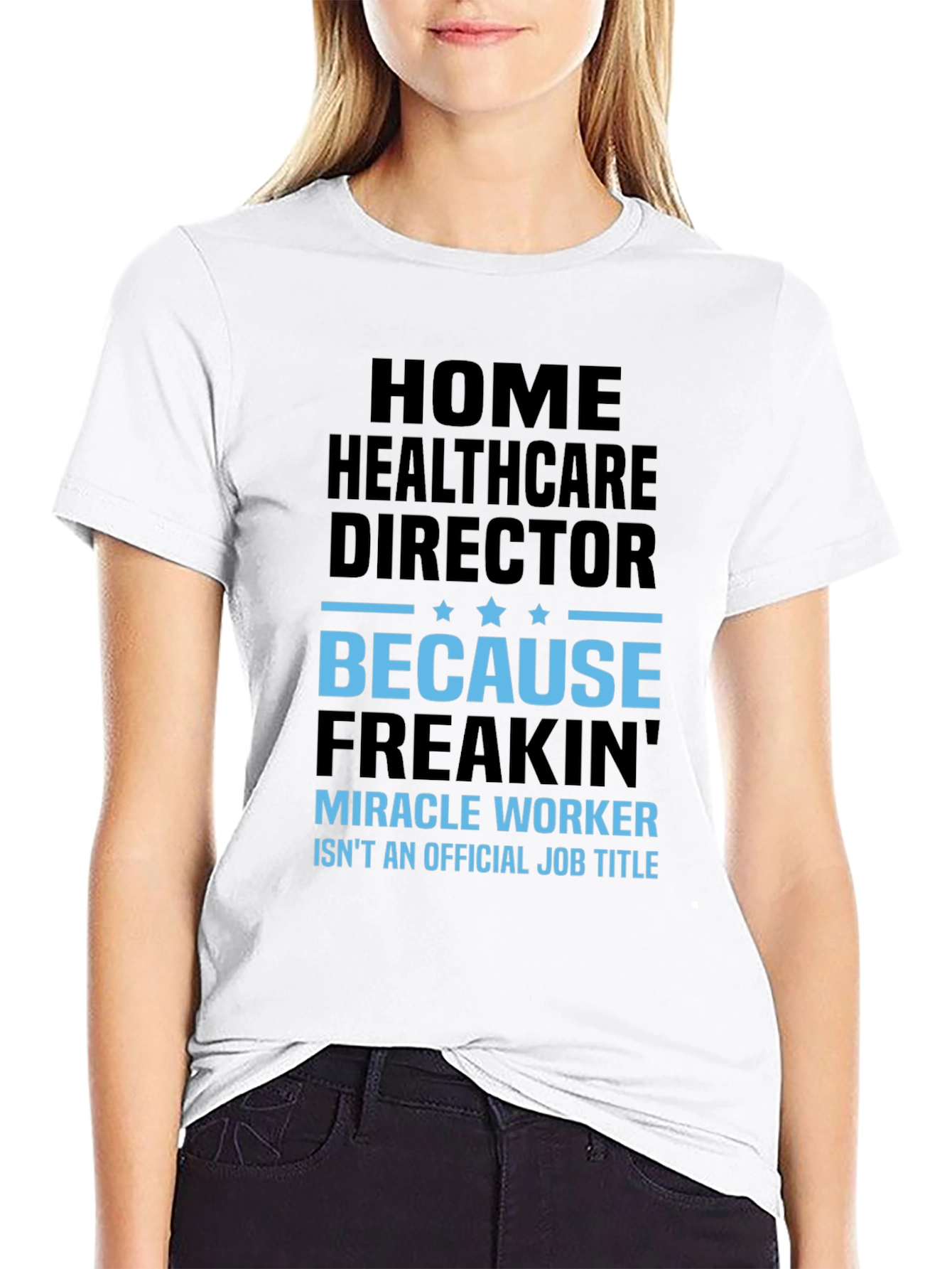 Black Home Healthcare Director Funny T-Shirt view 9