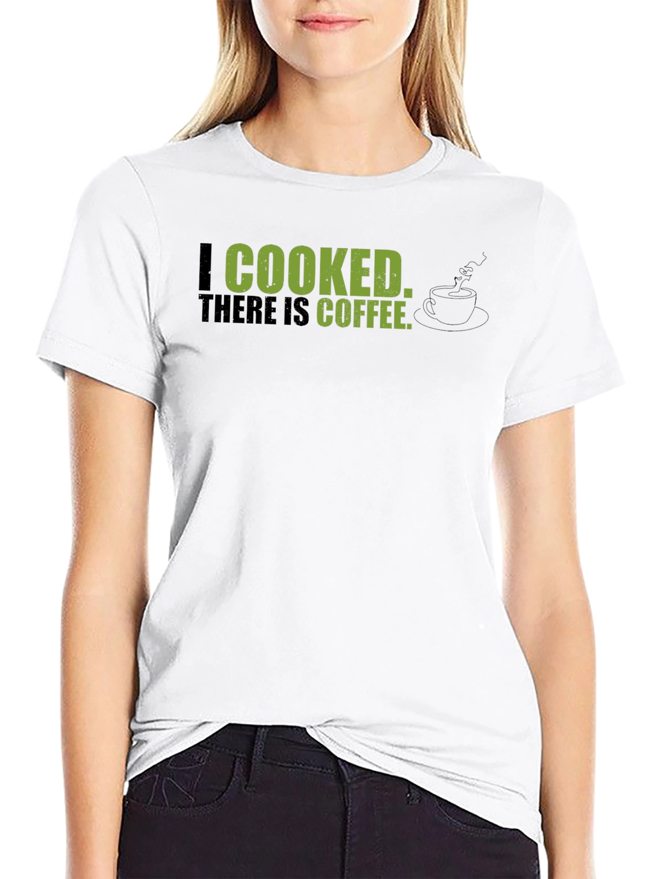 Black I Cooked, There Is Coffee - Graphic Tee view 9