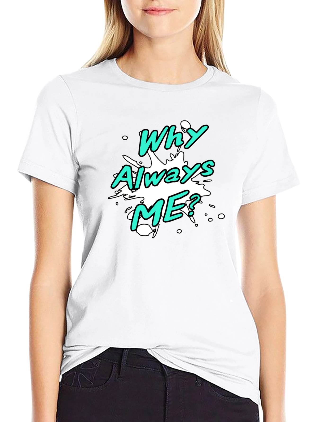 Black Why Always Me? Graphic T-Shirt view 9