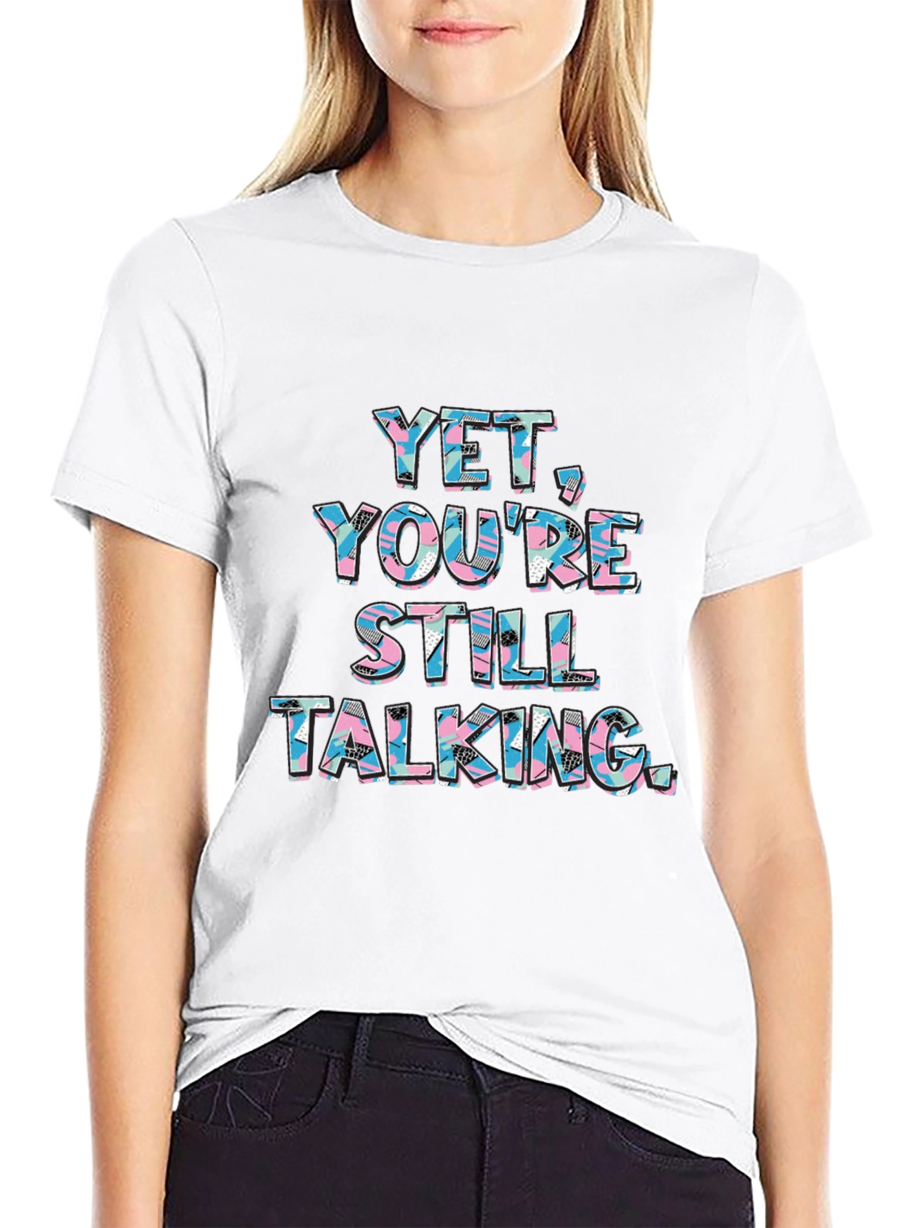Black Yet You're Still Talking Graphic Tee view 9