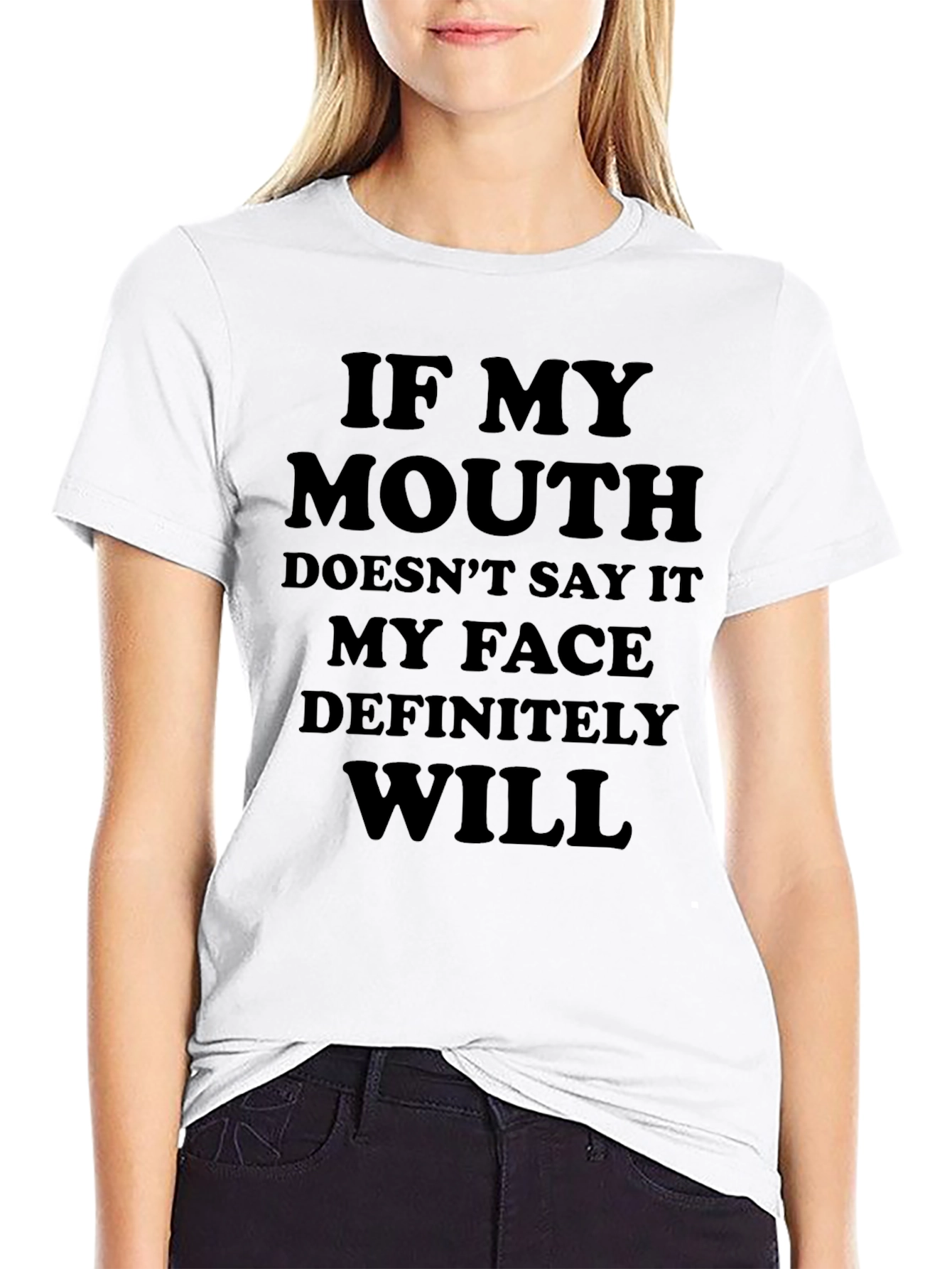 Black Funny Statement Tee: If My Mouth Doesn't Say It, My Face Will view 9
