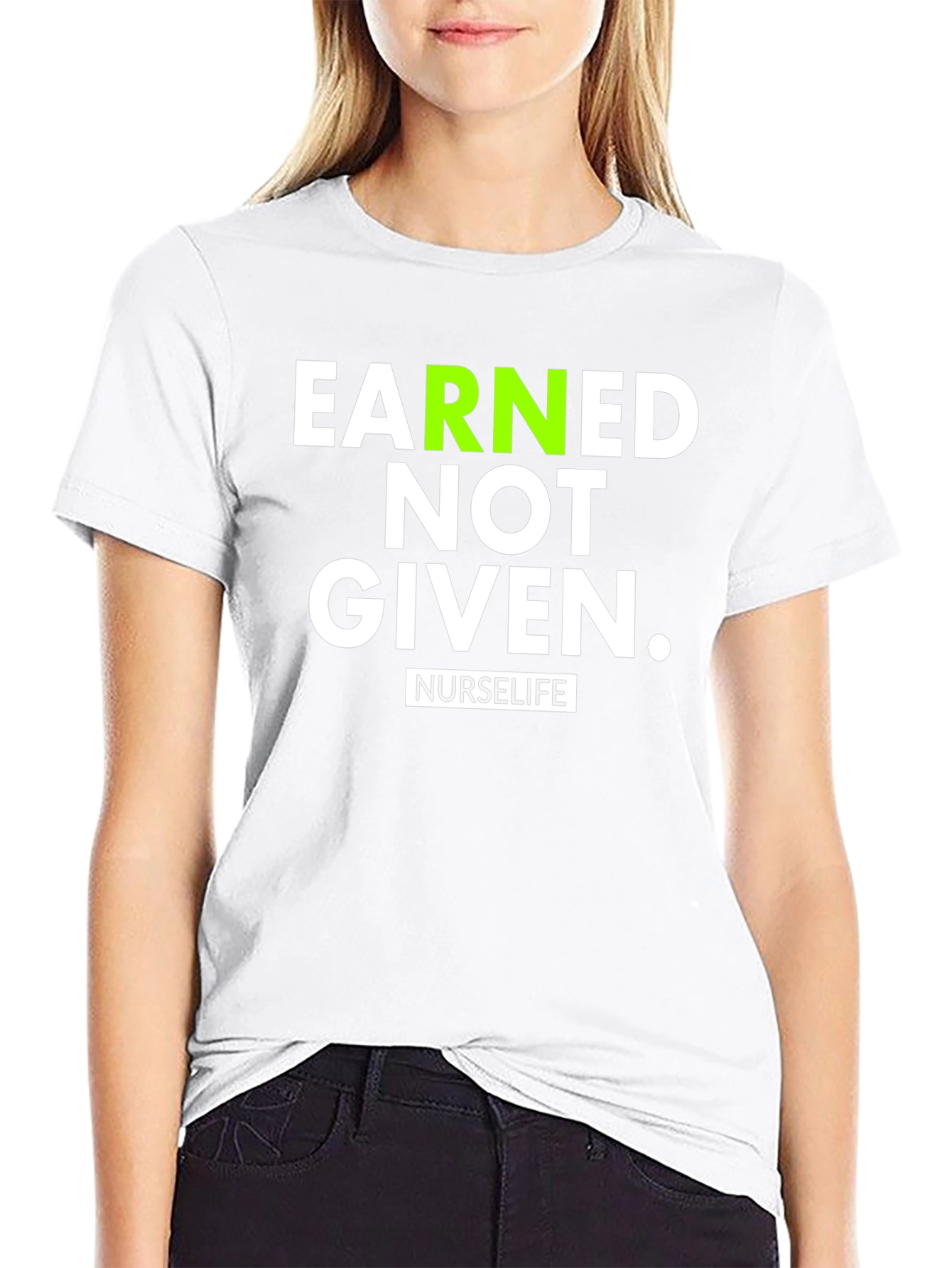 Black Earned Not Given NurseLife T-Shirt view 9
