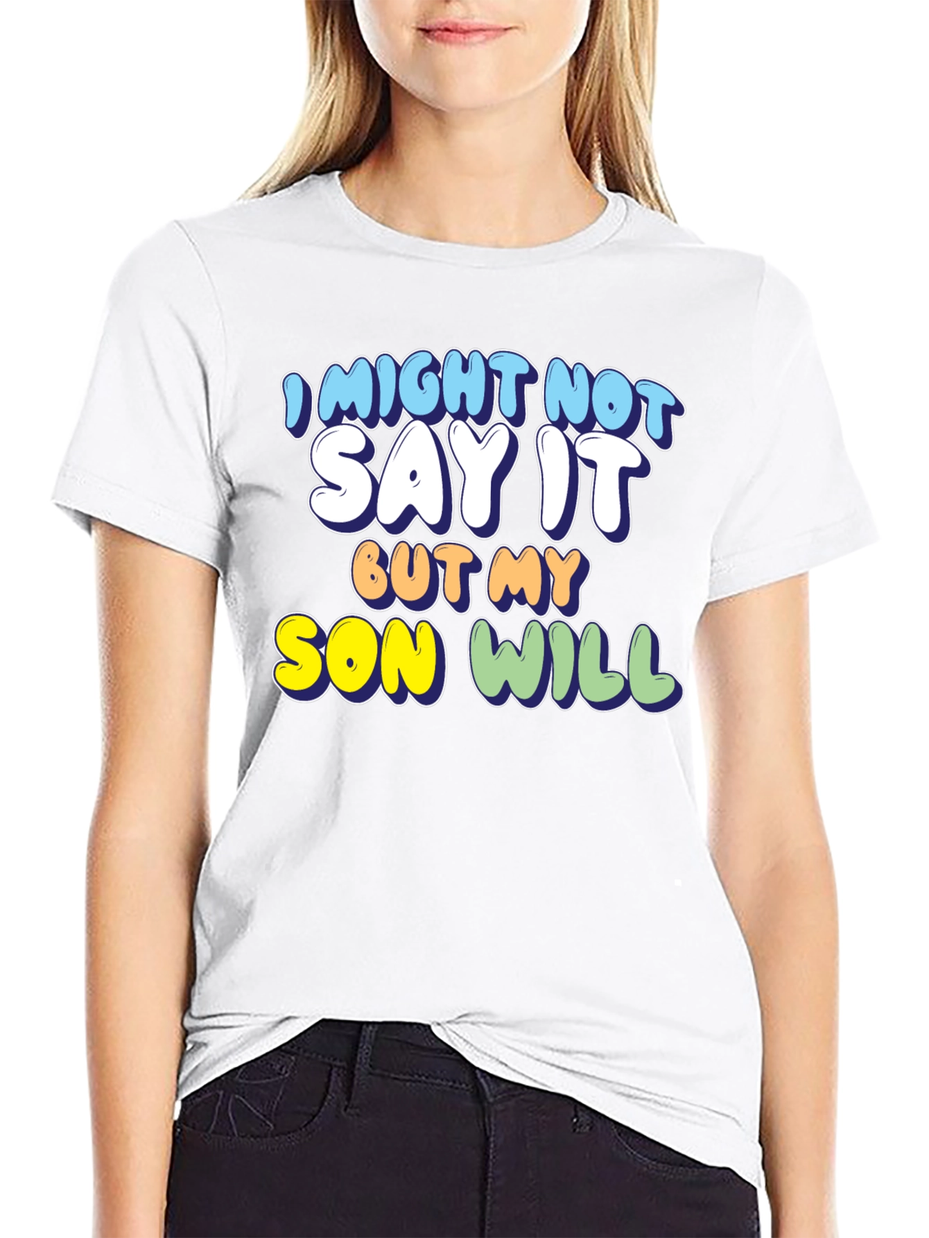 Black Funny Son T-Shirt: I Might Not Say It, But My Son Will! view 9